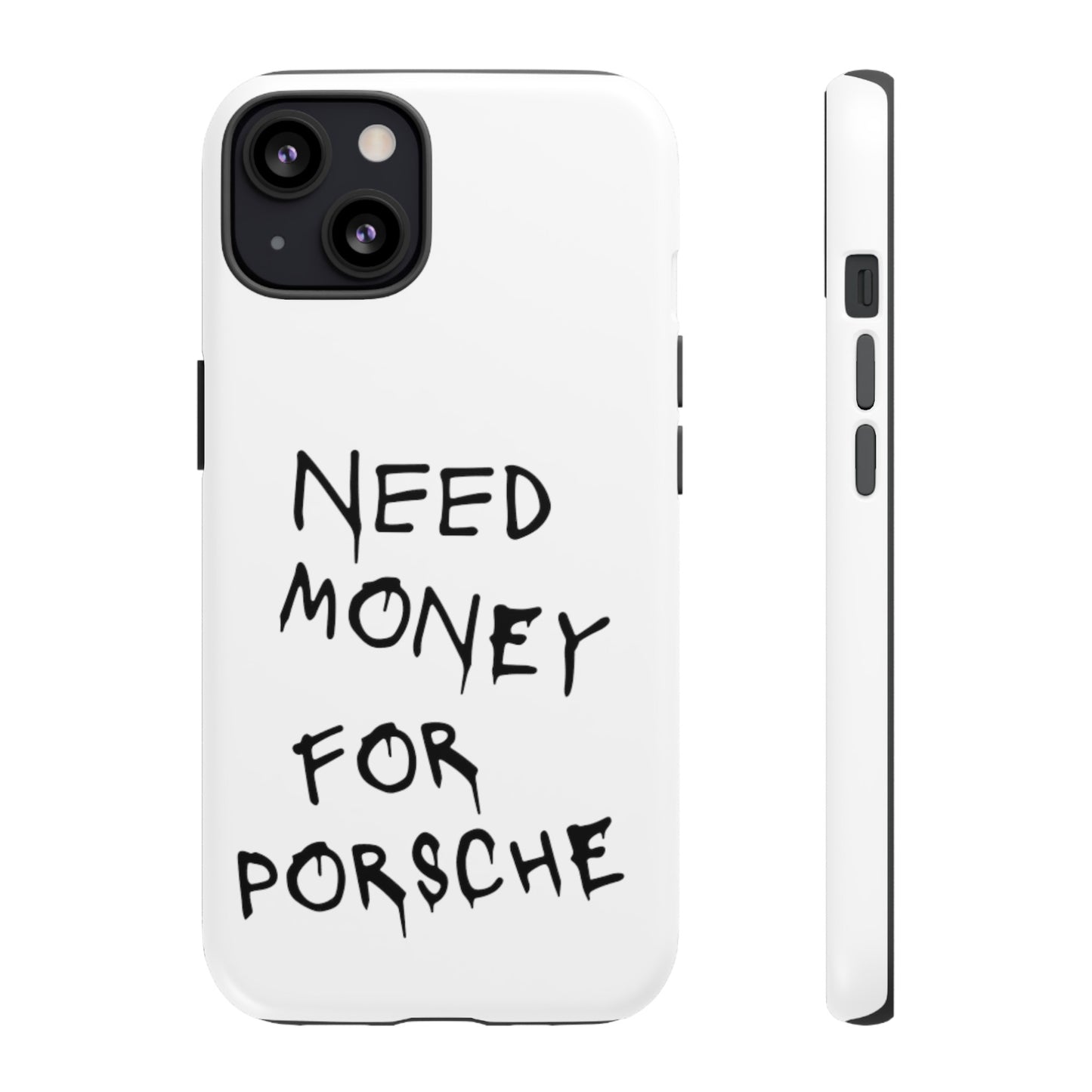 Need Money For Porsche Premium Phone Case