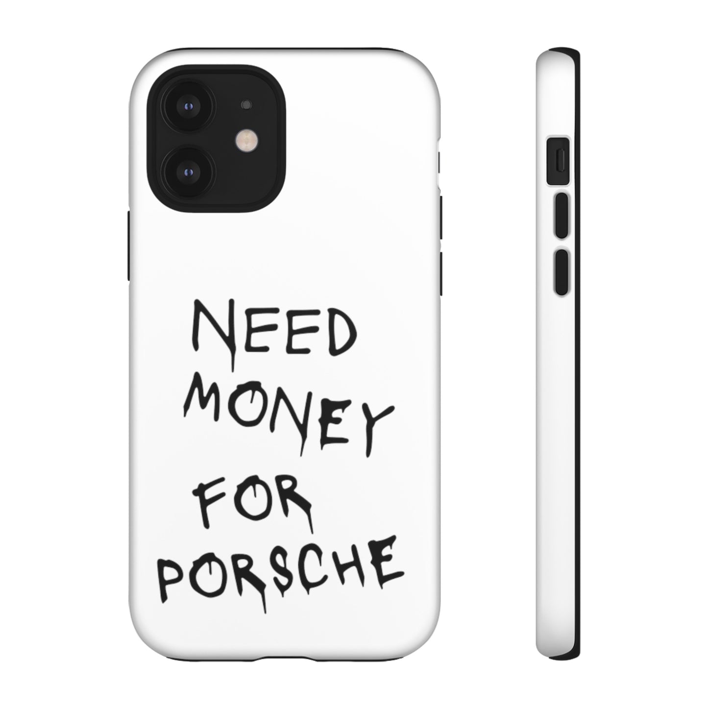 Need Money For Porsche Premium Phone Case