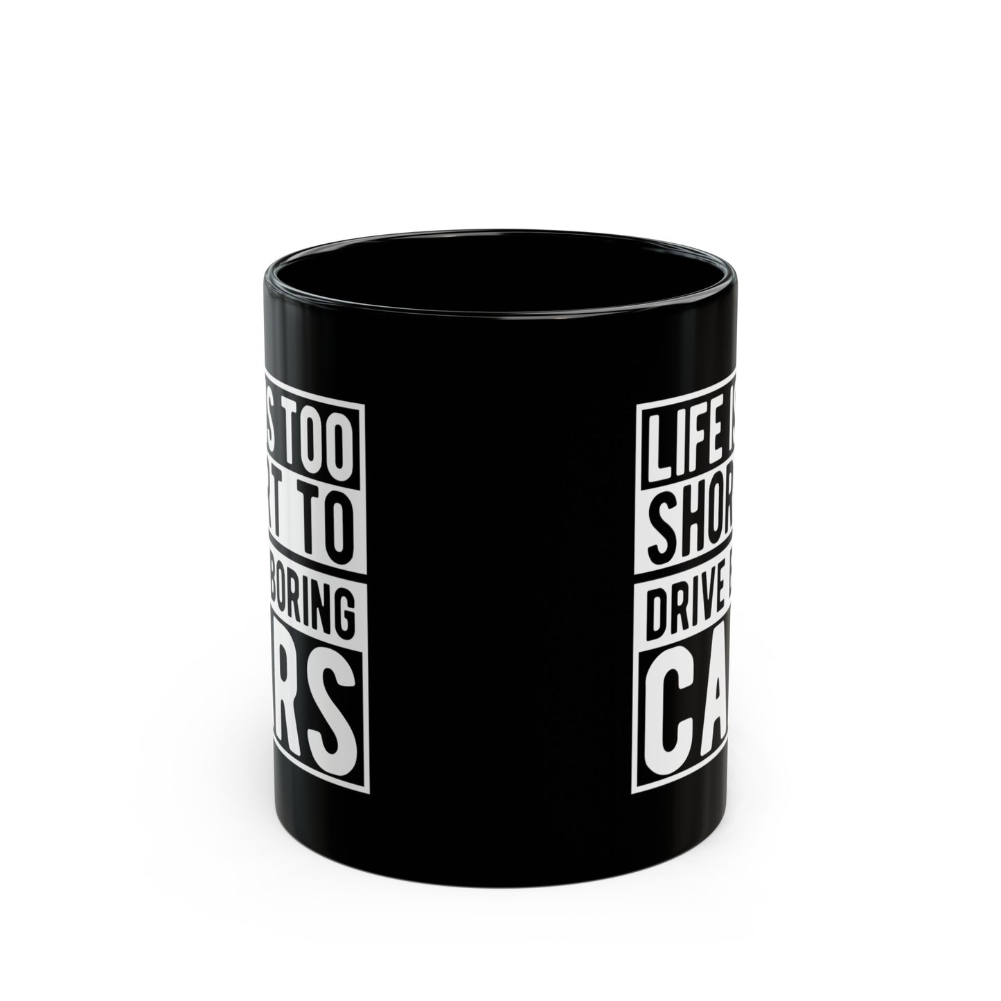 Life Is Too Short To Drive Boring Cars Coffee Mug