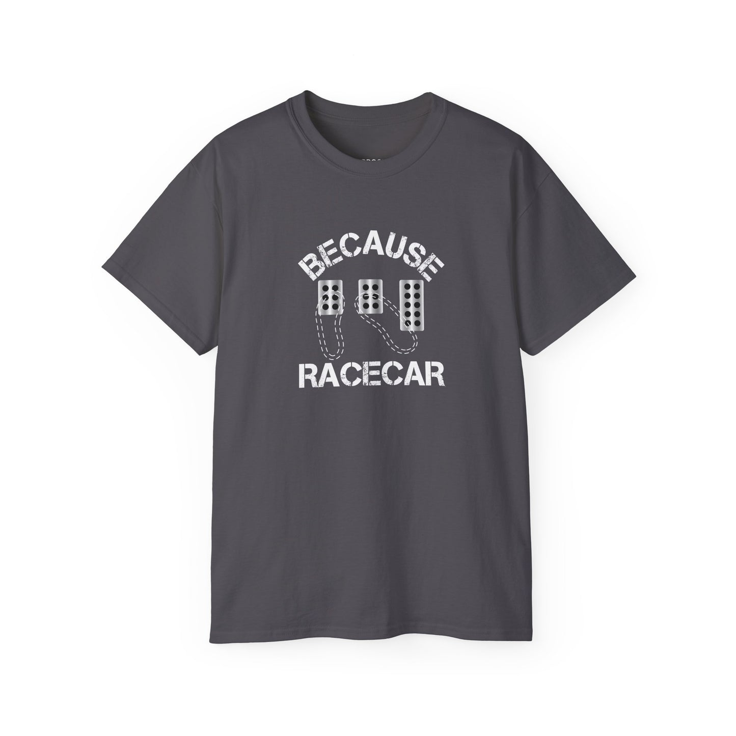 Because Racecar T-shirt