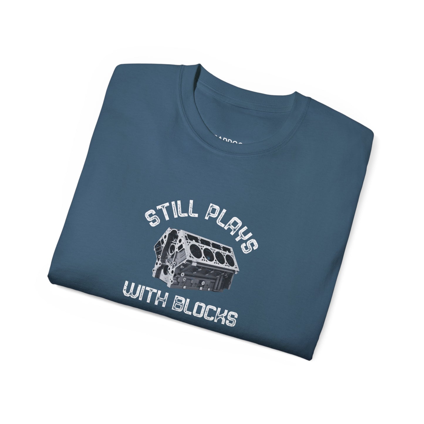 Still Plays With Blocks T-shirt