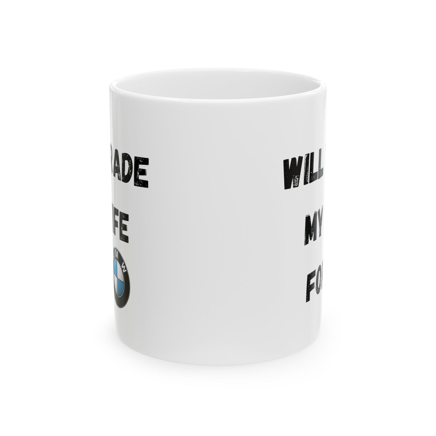 Will Trade My Wife For BMW Mug