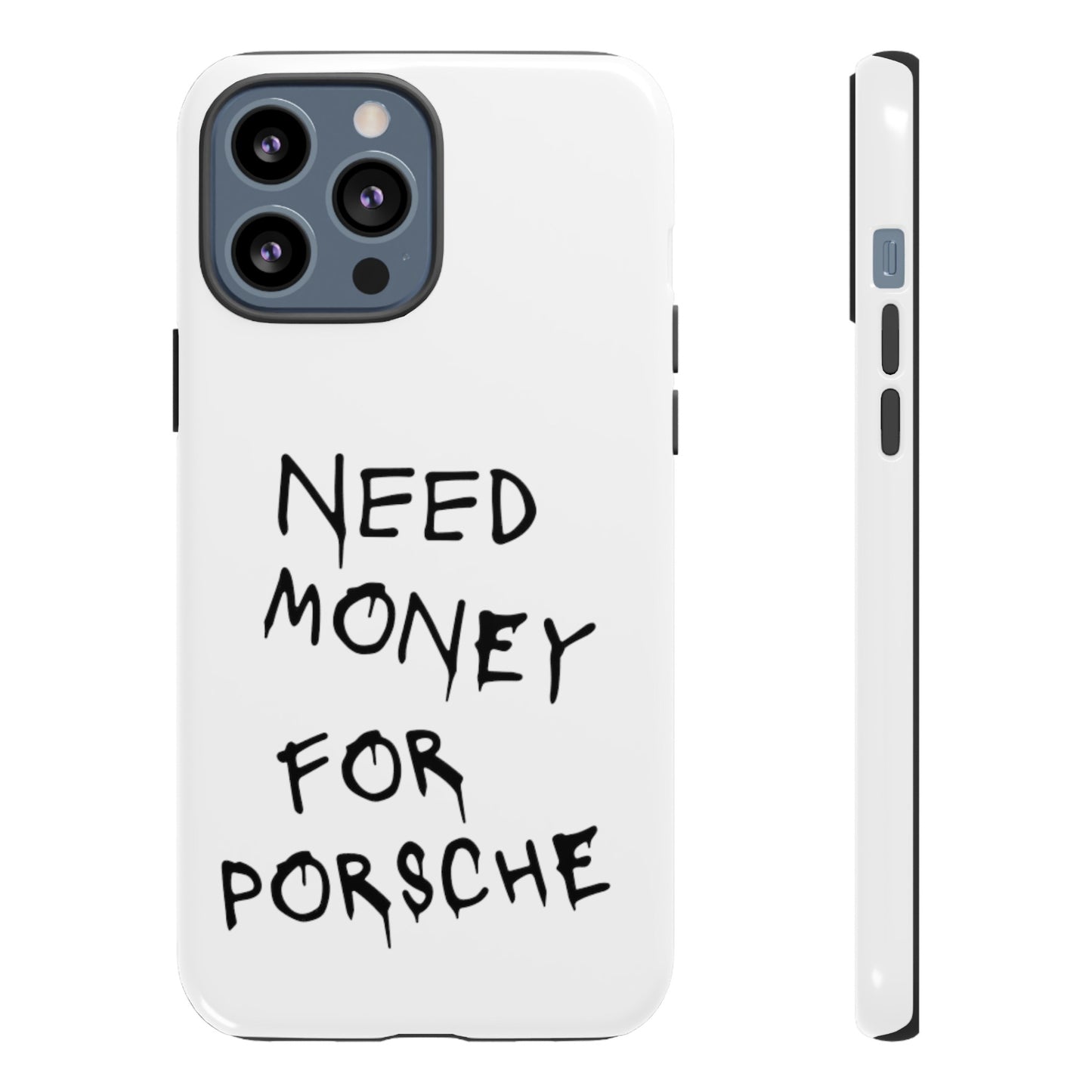 Need Money For Porsche Premium Phone Case