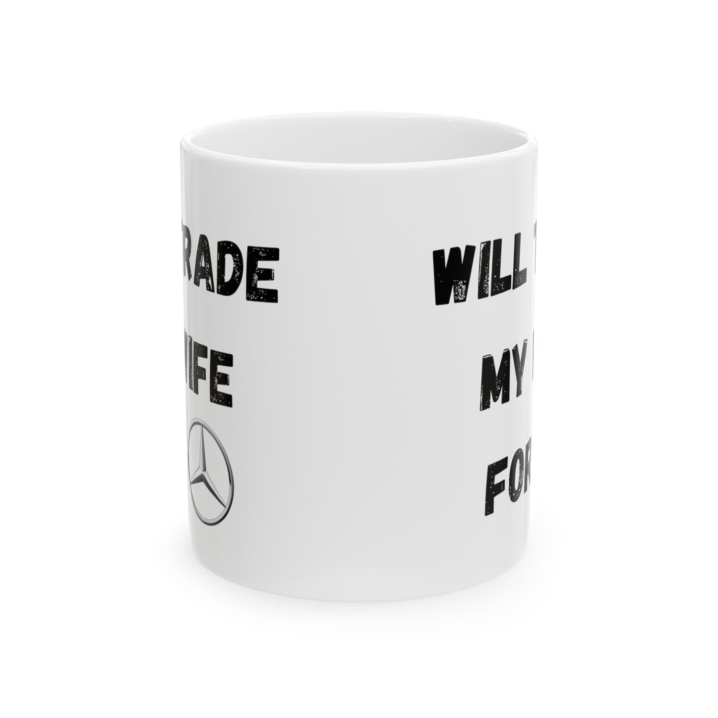 Will Trade My Wife For Mercedes-Benz Coffee Mug