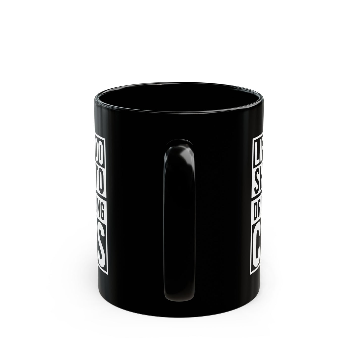 Life Is Too Short To Drive Boring Cars Coffee Mug