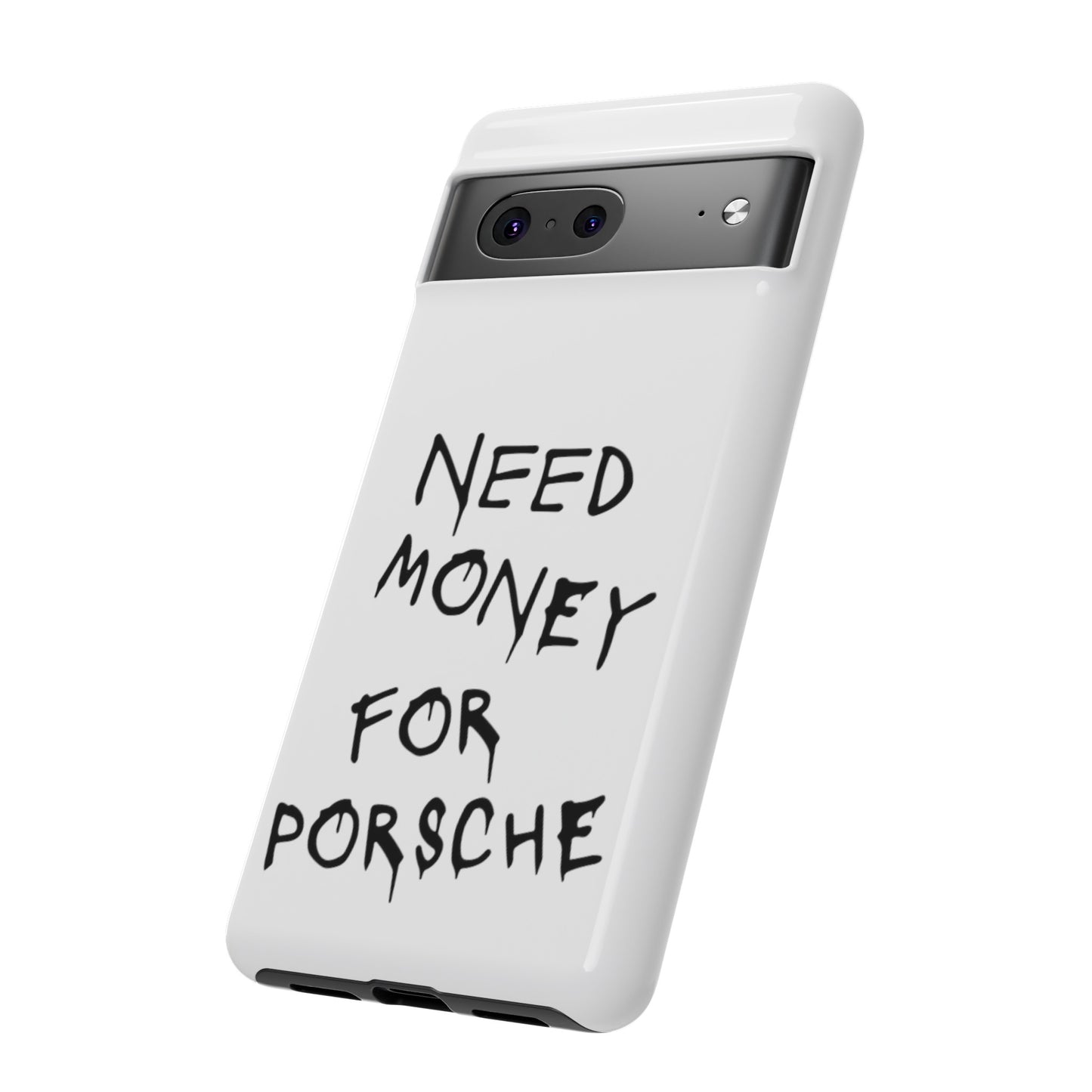 Need Money For Porsche Premium Phone Case