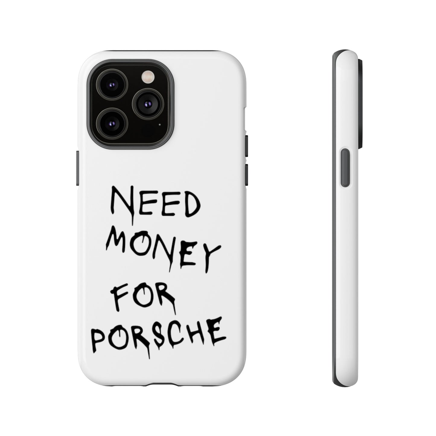 Need Money For Porsche Premium Phone Case