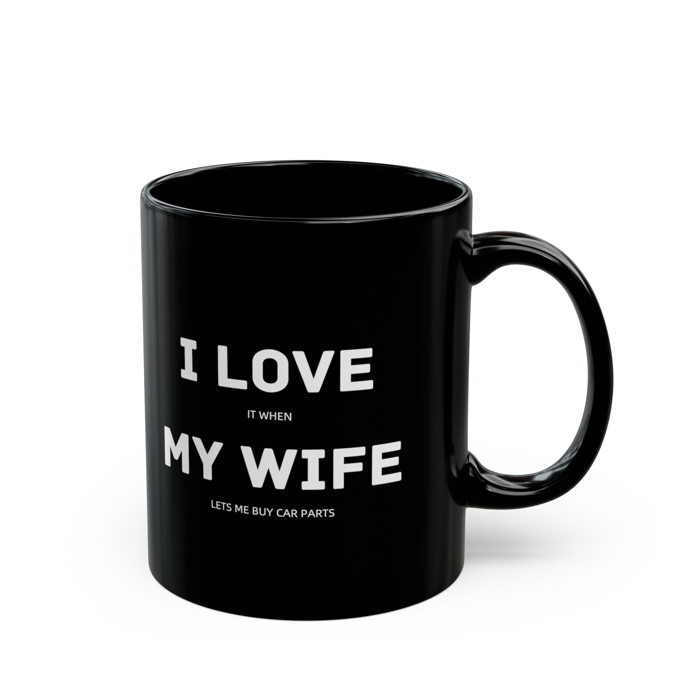 I Love My Wife "Funny Car Guy" Coffee Mug (Black)