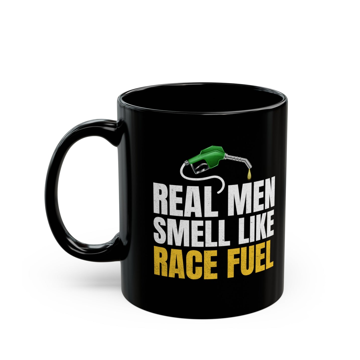 Real Men Smell Like Race Fuel Coffee Mug