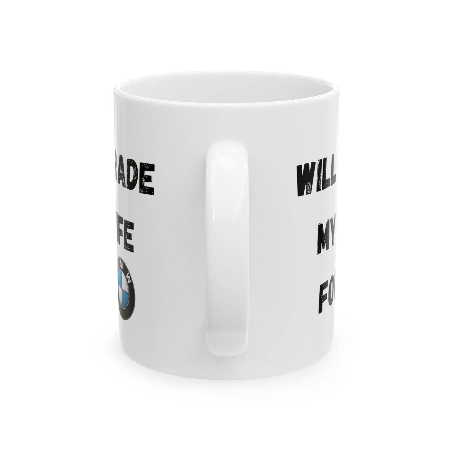 Will Trade My Wife For BMW Mug