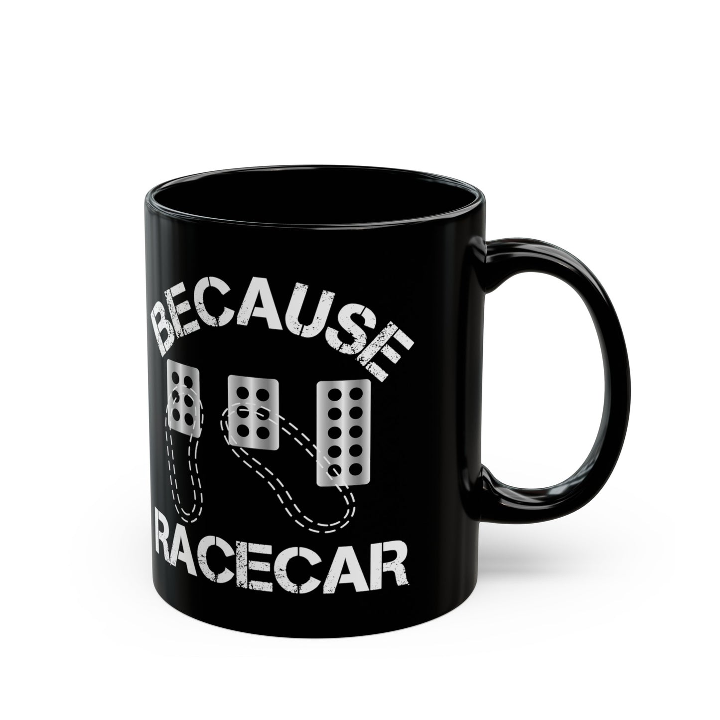 Because Racecar Coffee Mug