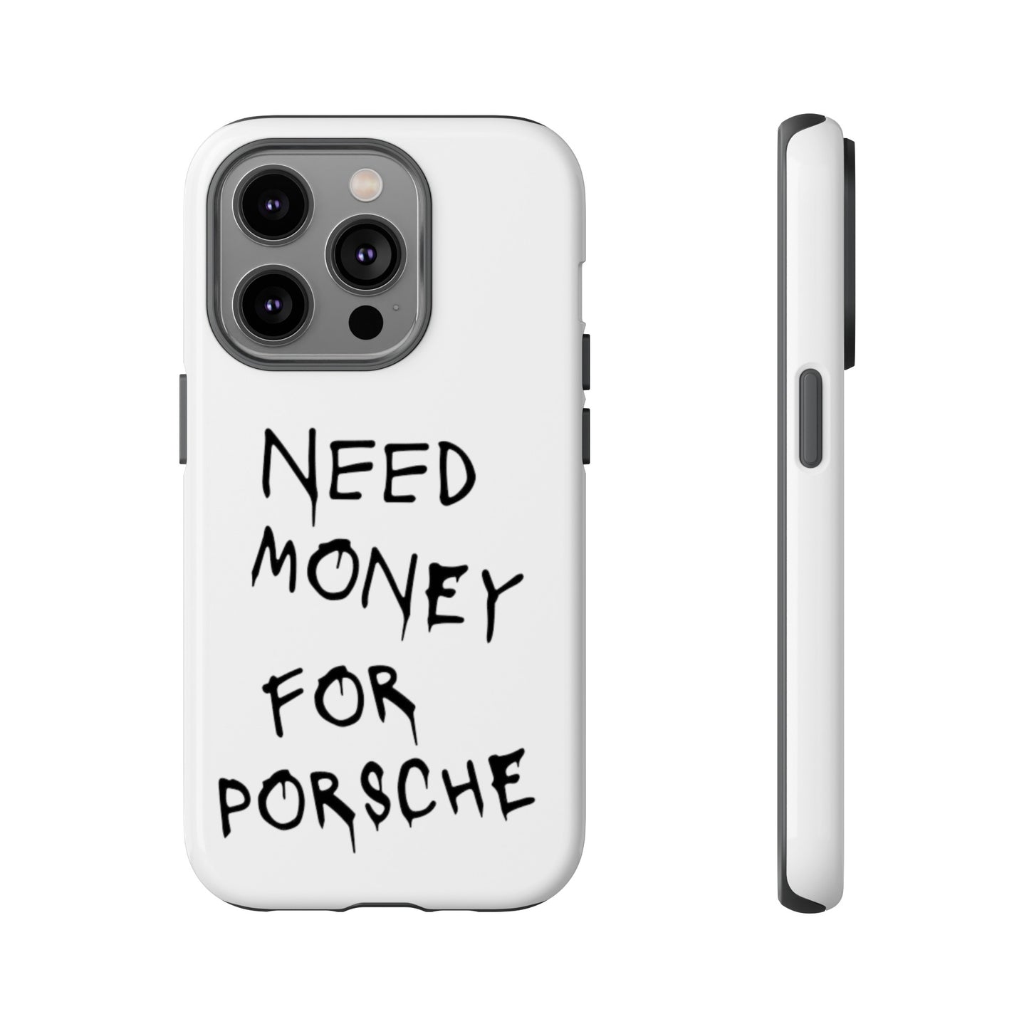 Need Money For Porsche Premium Phone Case