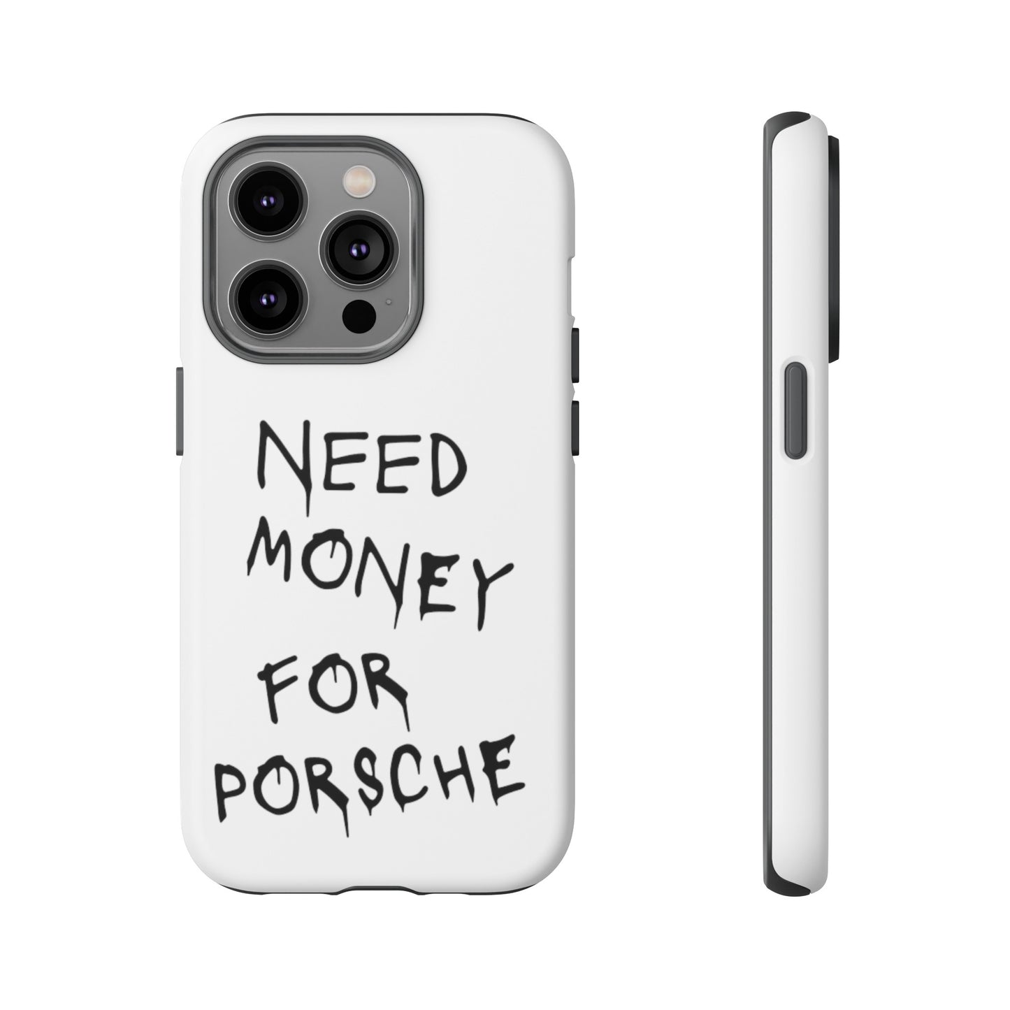 Need Money For Porsche Premium Phone Case