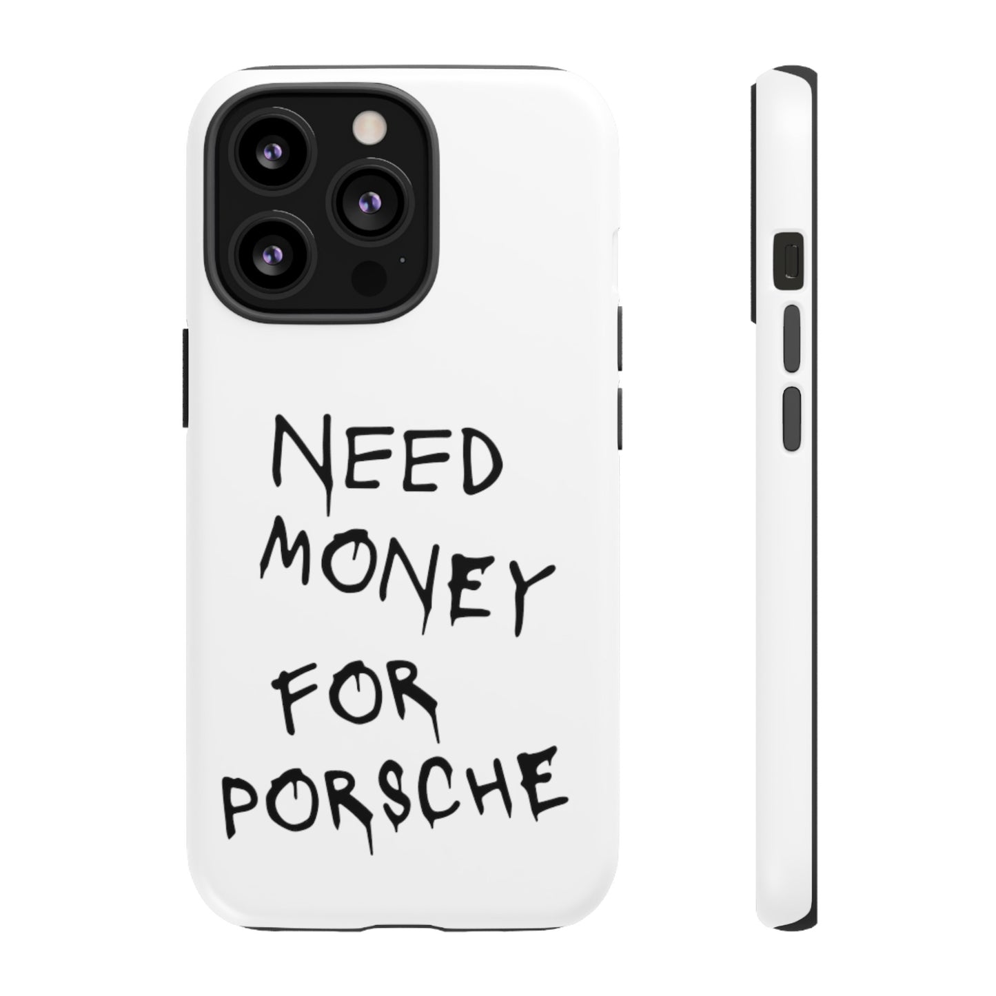 Need Money For Porsche Premium Phone Case