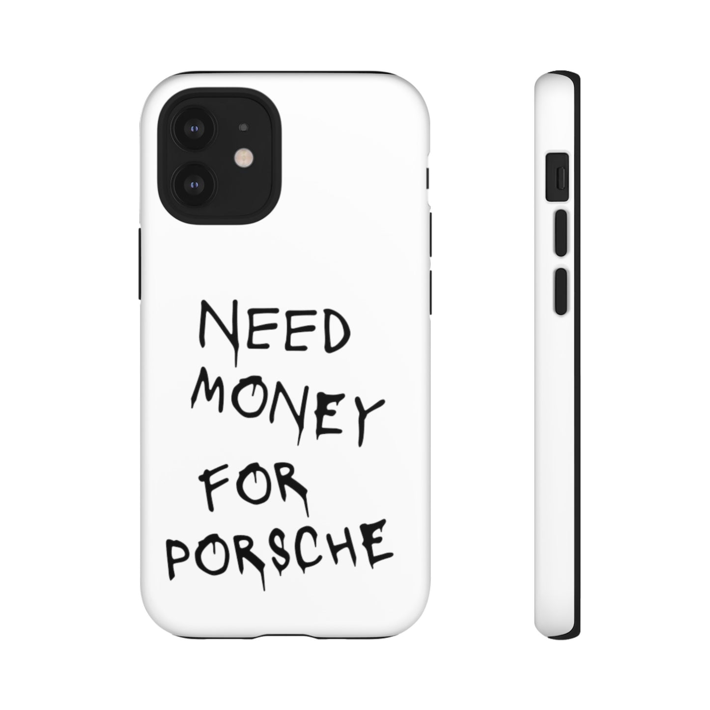 Need Money For Porsche Premium Phone Case