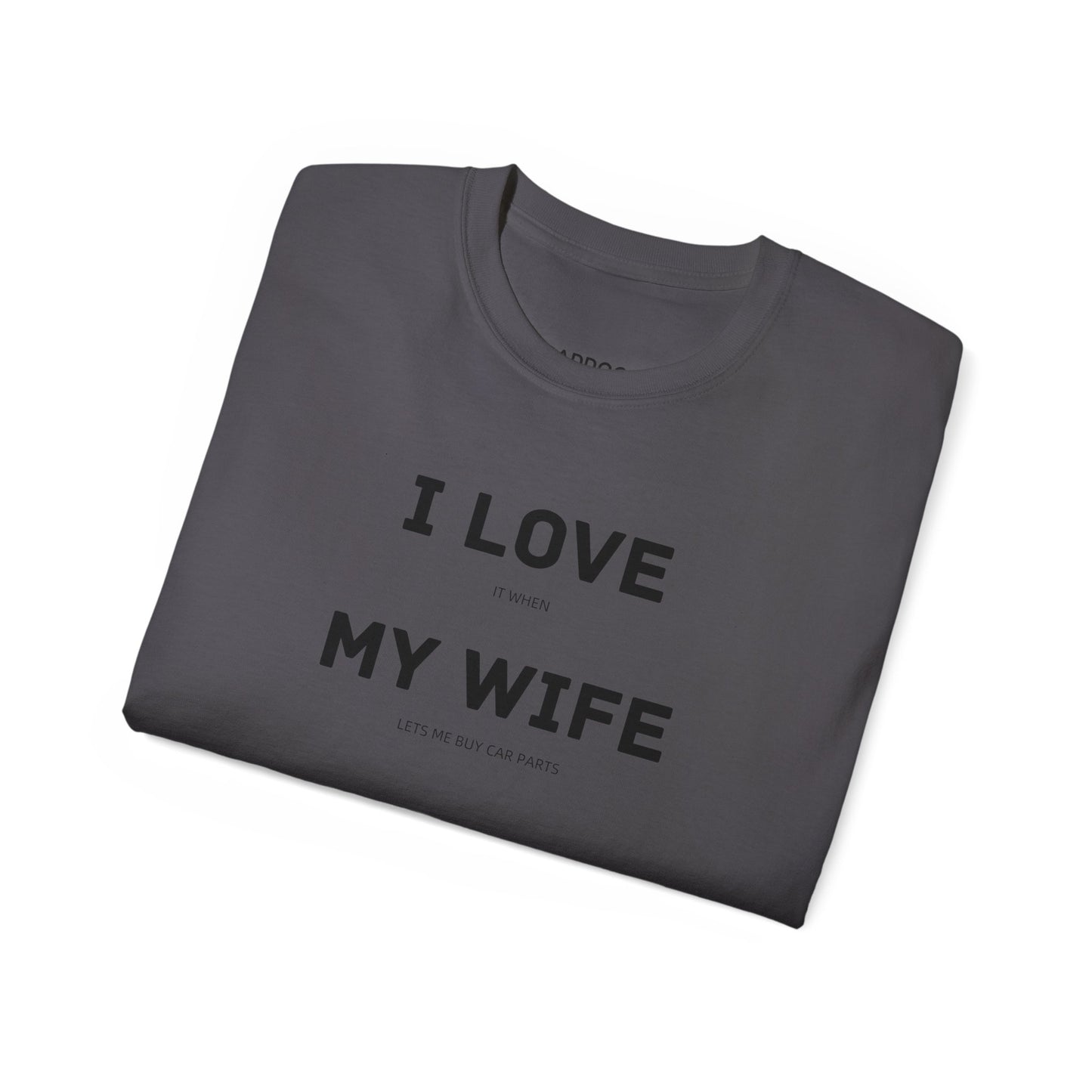 I Love My Wife Funny Car Guy T-shirt