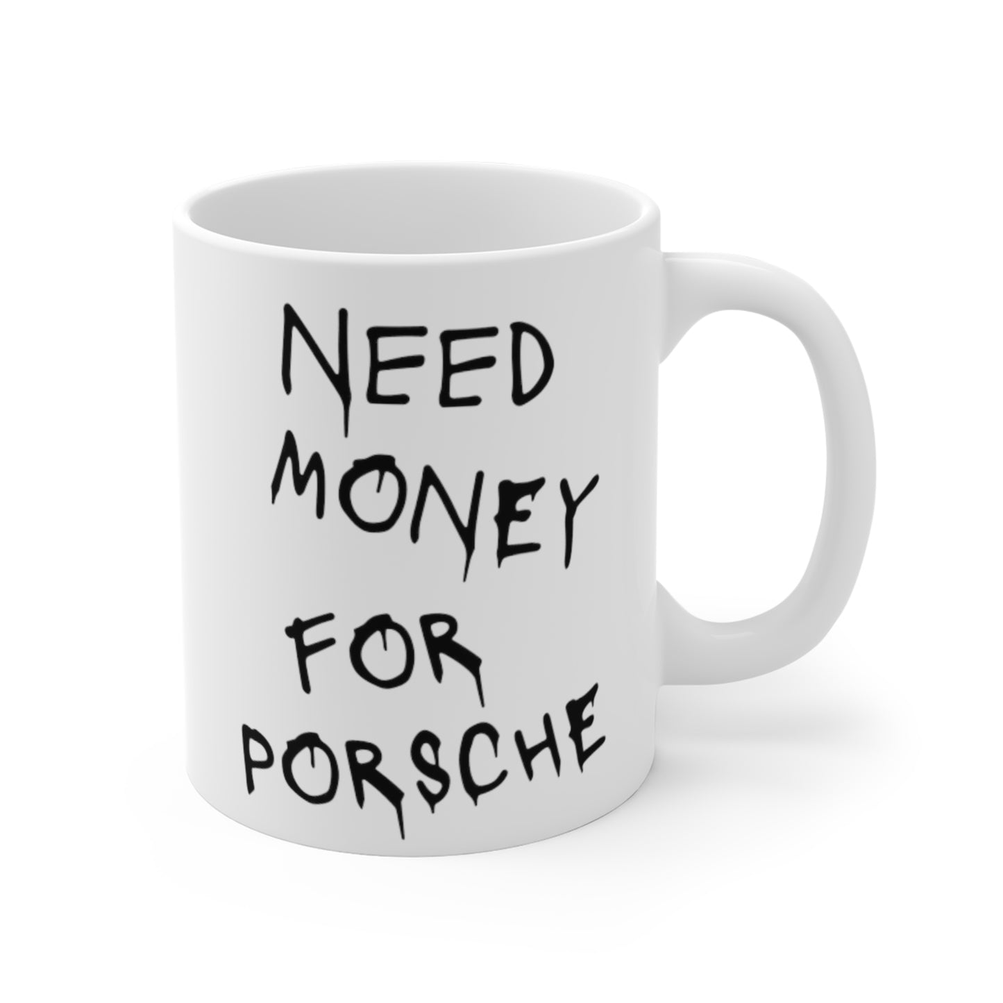 Need Money For Porsche Coffee Mug