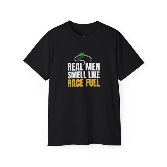 Real Men Smell Like Race Fuel T-shirt