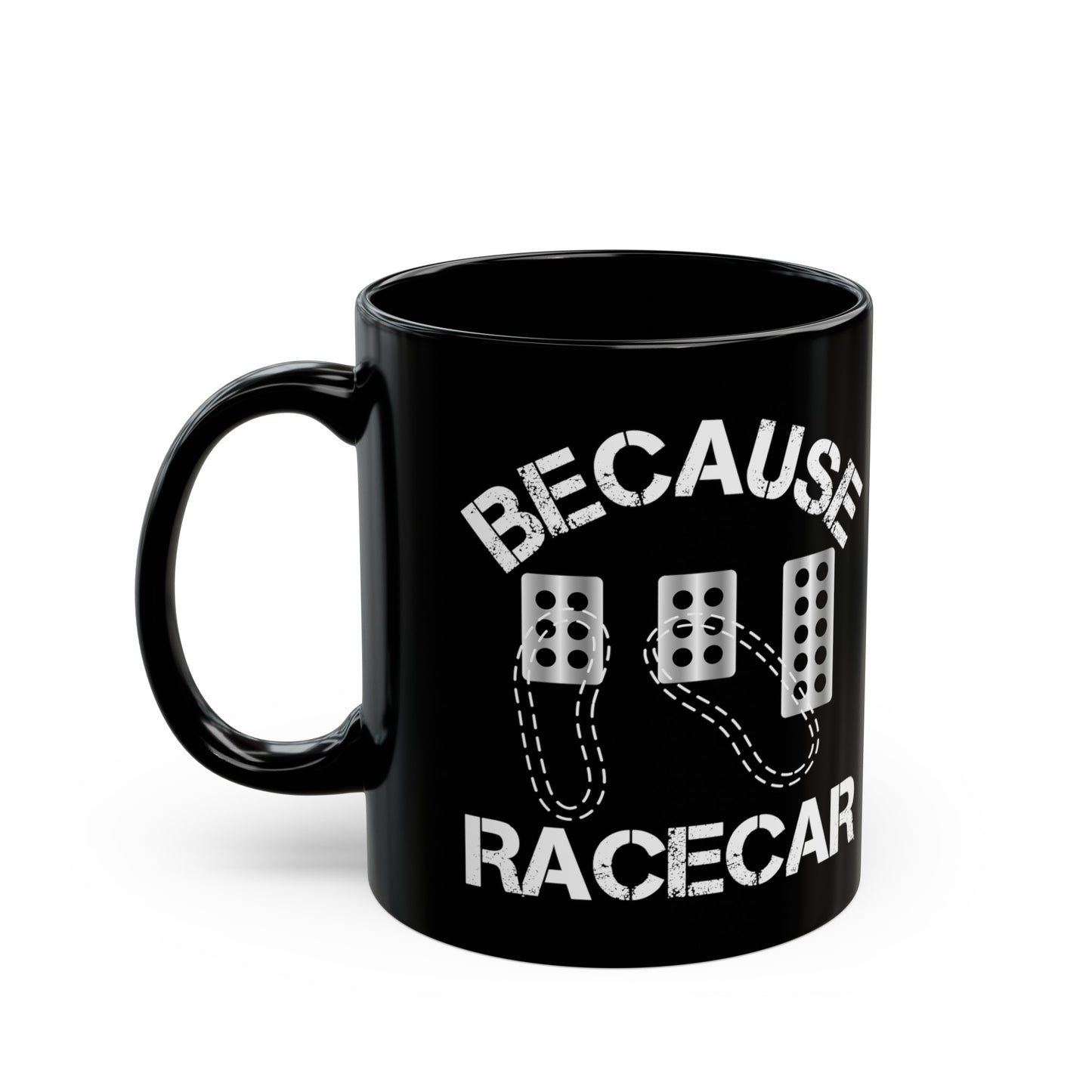 Because Racecar Coffee Mug