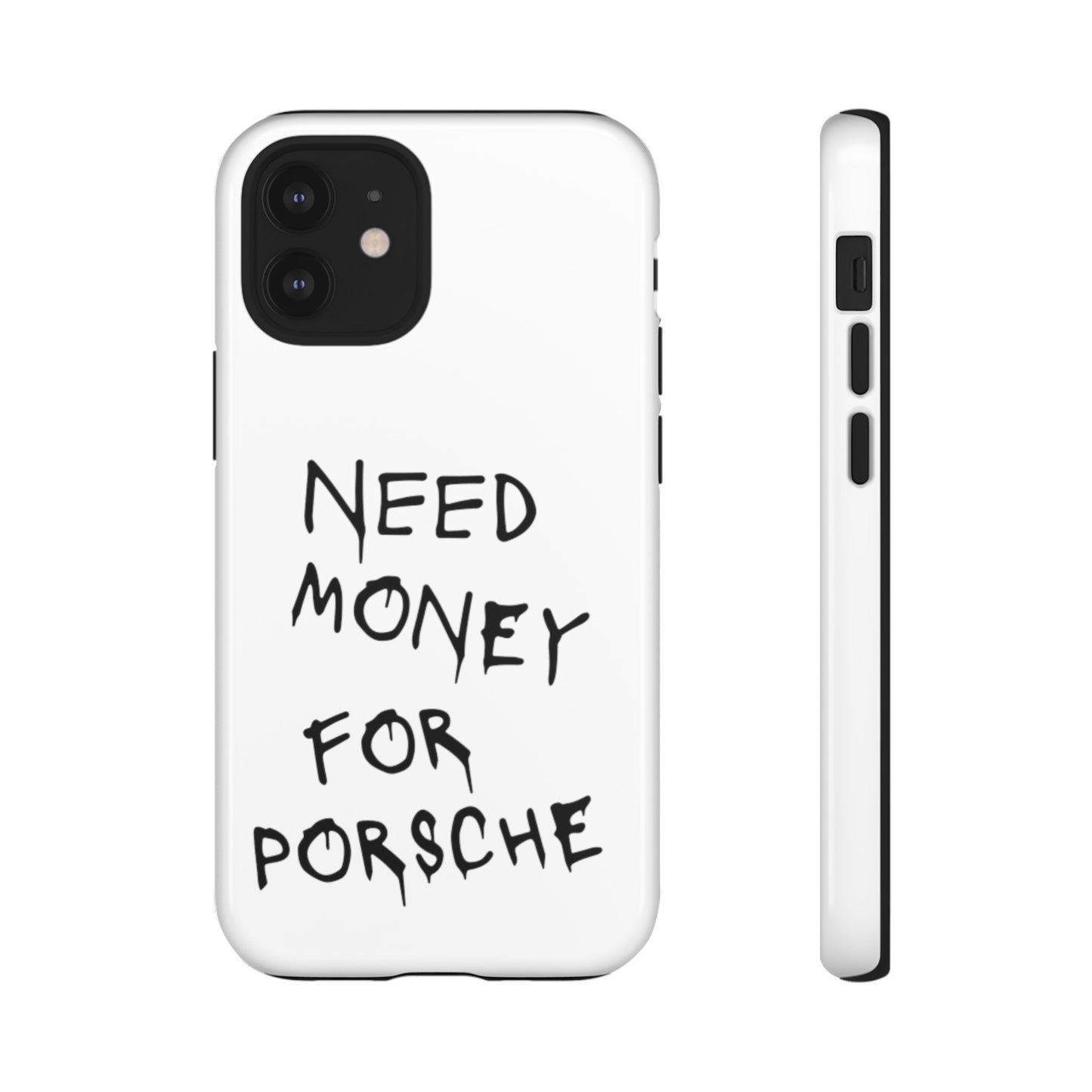 Need Money For Porsche Premium Phone Case