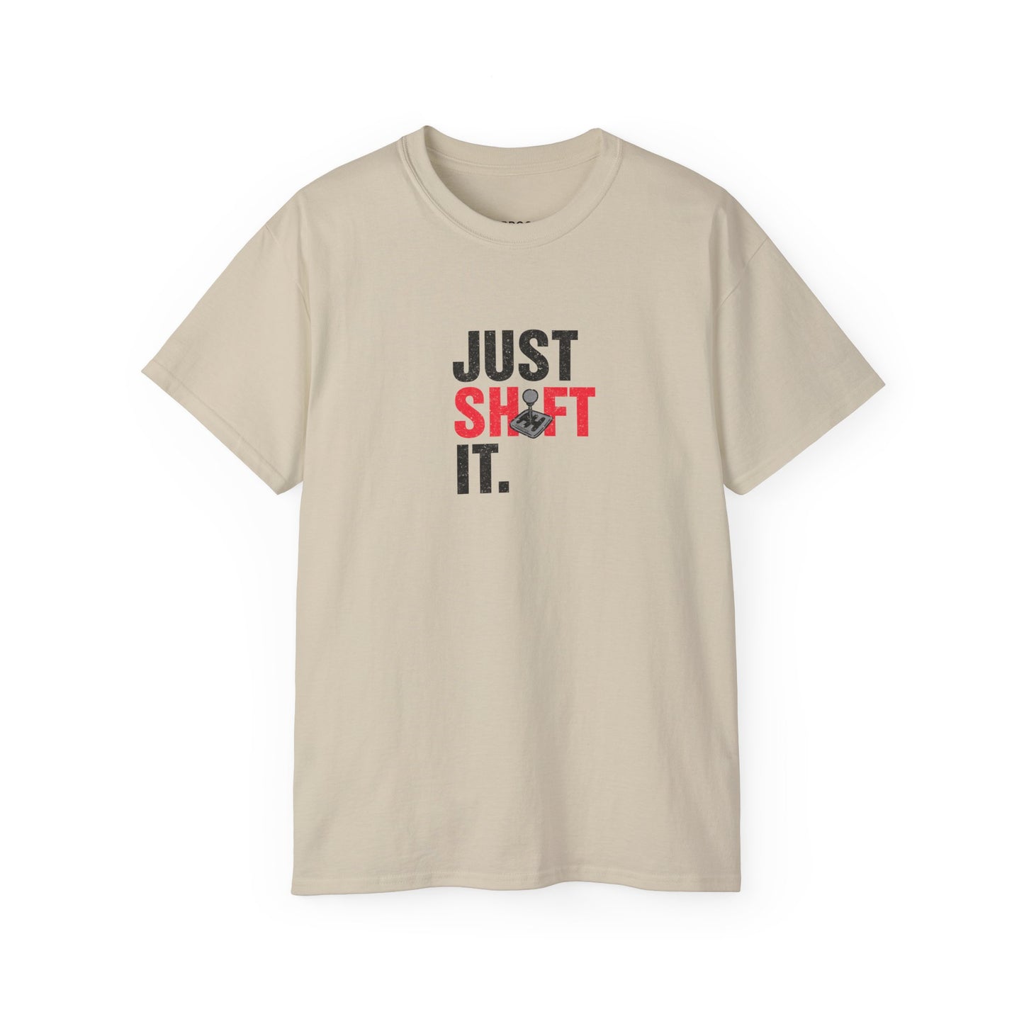 Just Shift It T-shirt