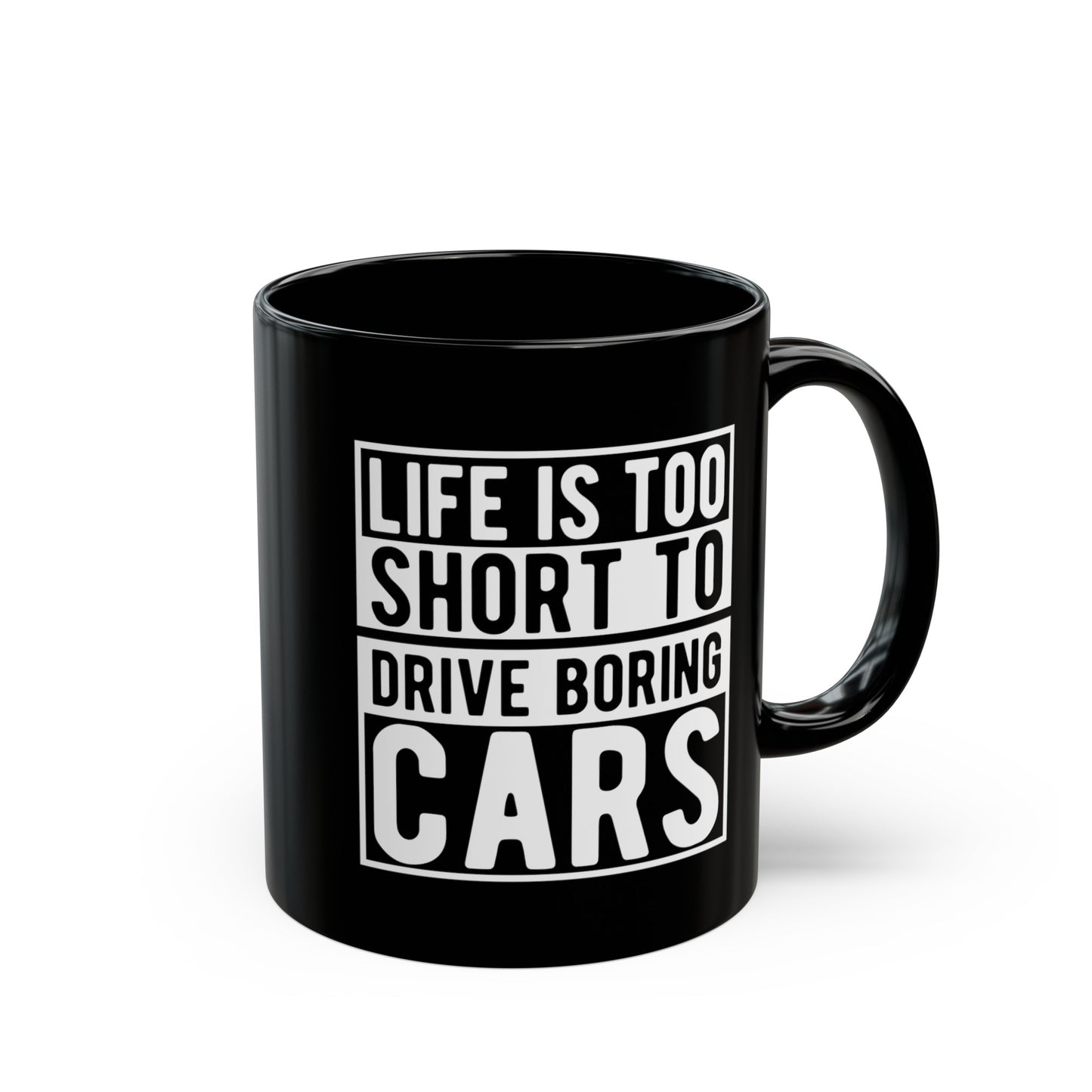 Life Is Too Short To Drive Boring Cars Coffee Mug