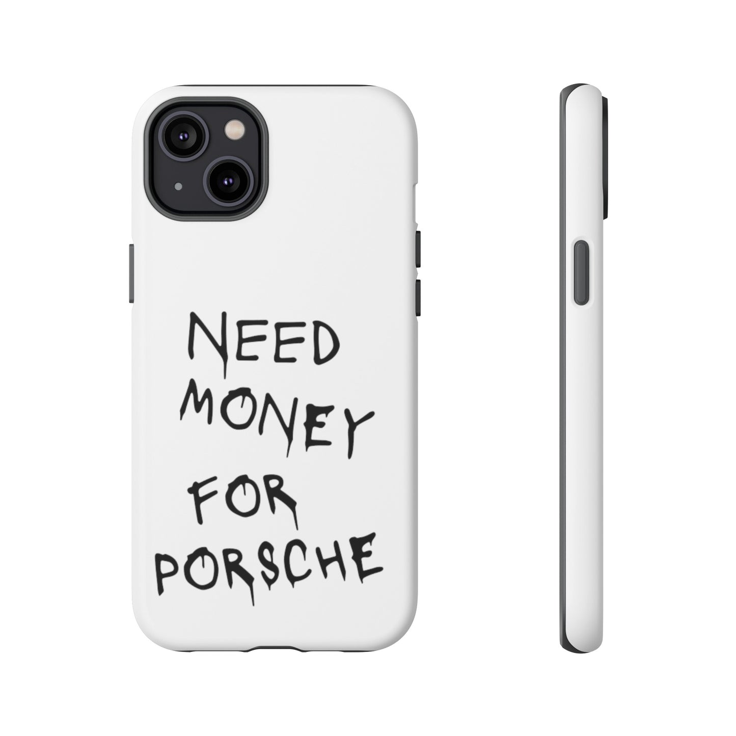 Need Money For Porsche Premium Phone Case