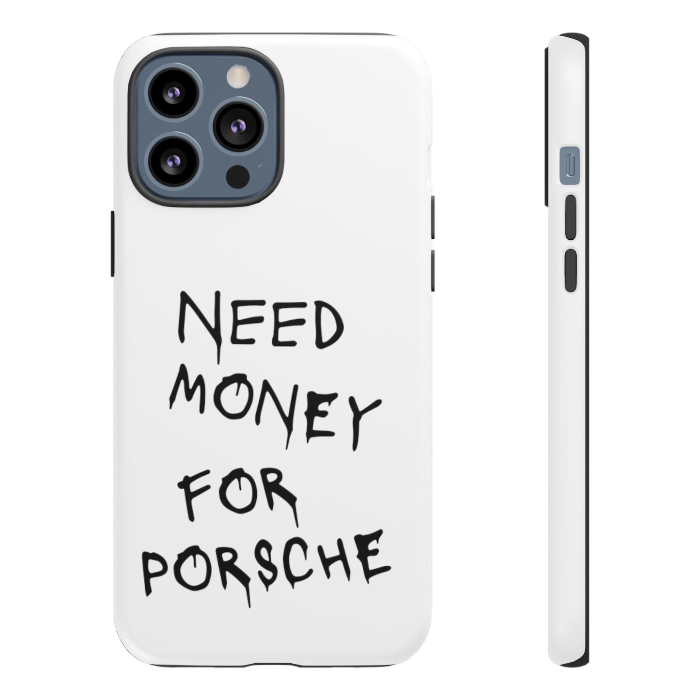 Need Money For Porsche Premium Phone Case