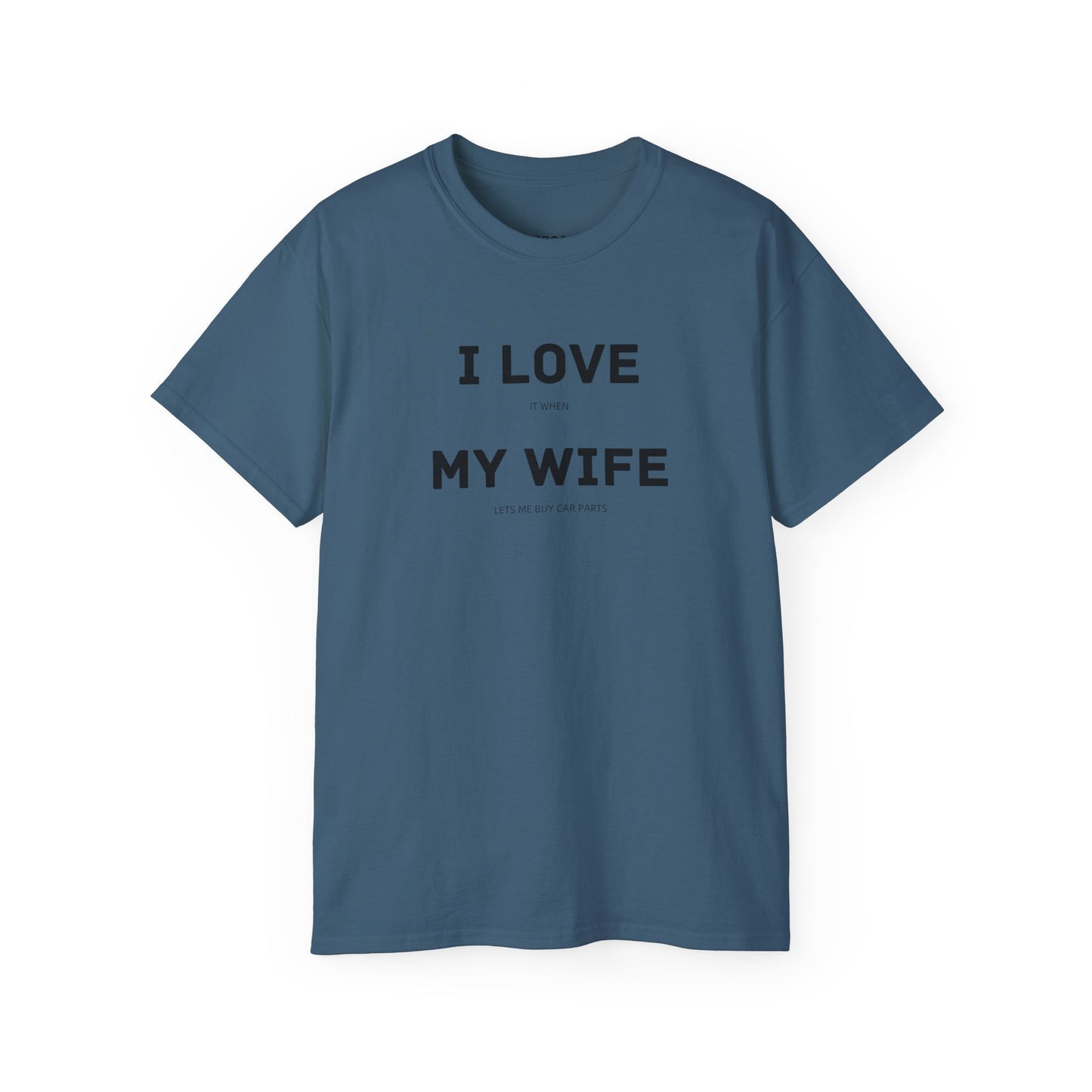 I Love My Wife Funny Car Guy T-shirt