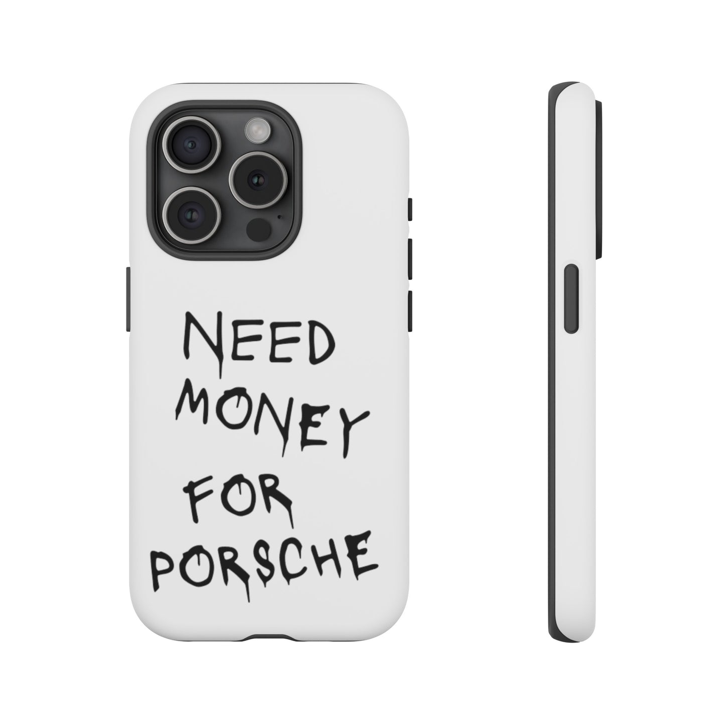 Need Money For Porsche Premium Phone Case