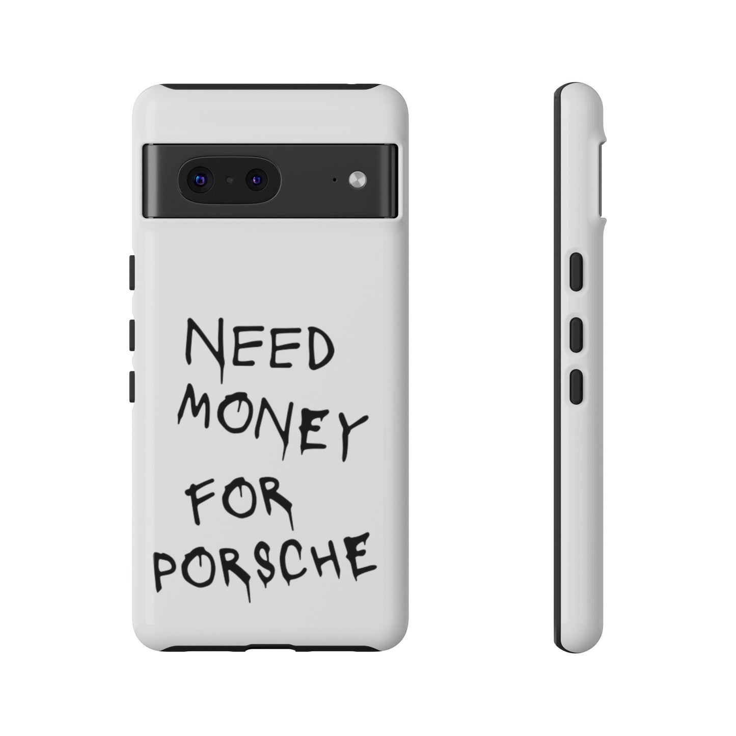 Need Money For Porsche Premium Phone Case