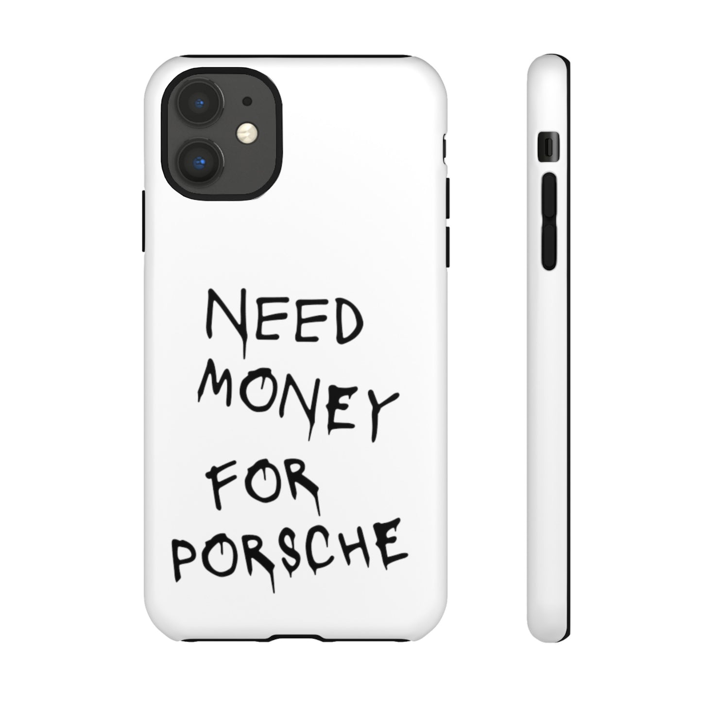 Need Money For Porsche Premium Phone Case