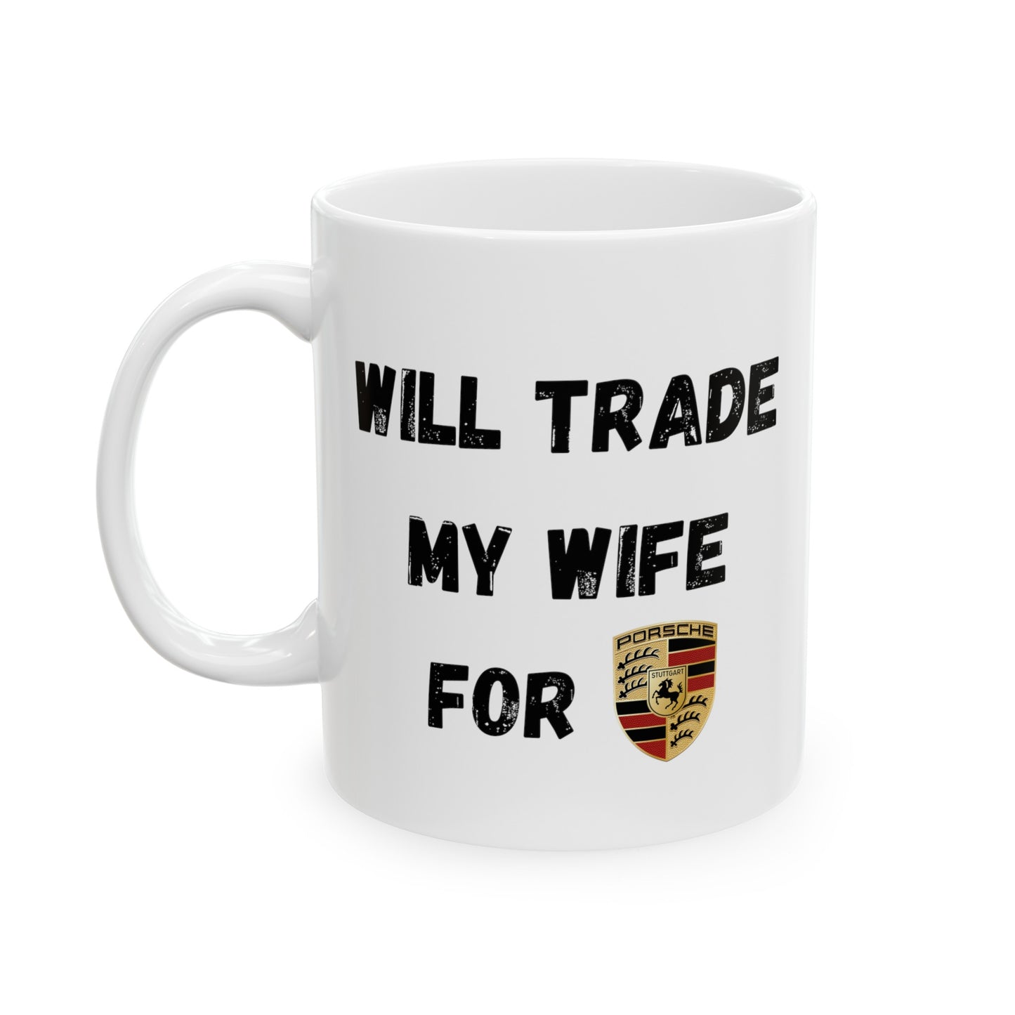 Will Trade My Wife For Porsche Coffee Mug