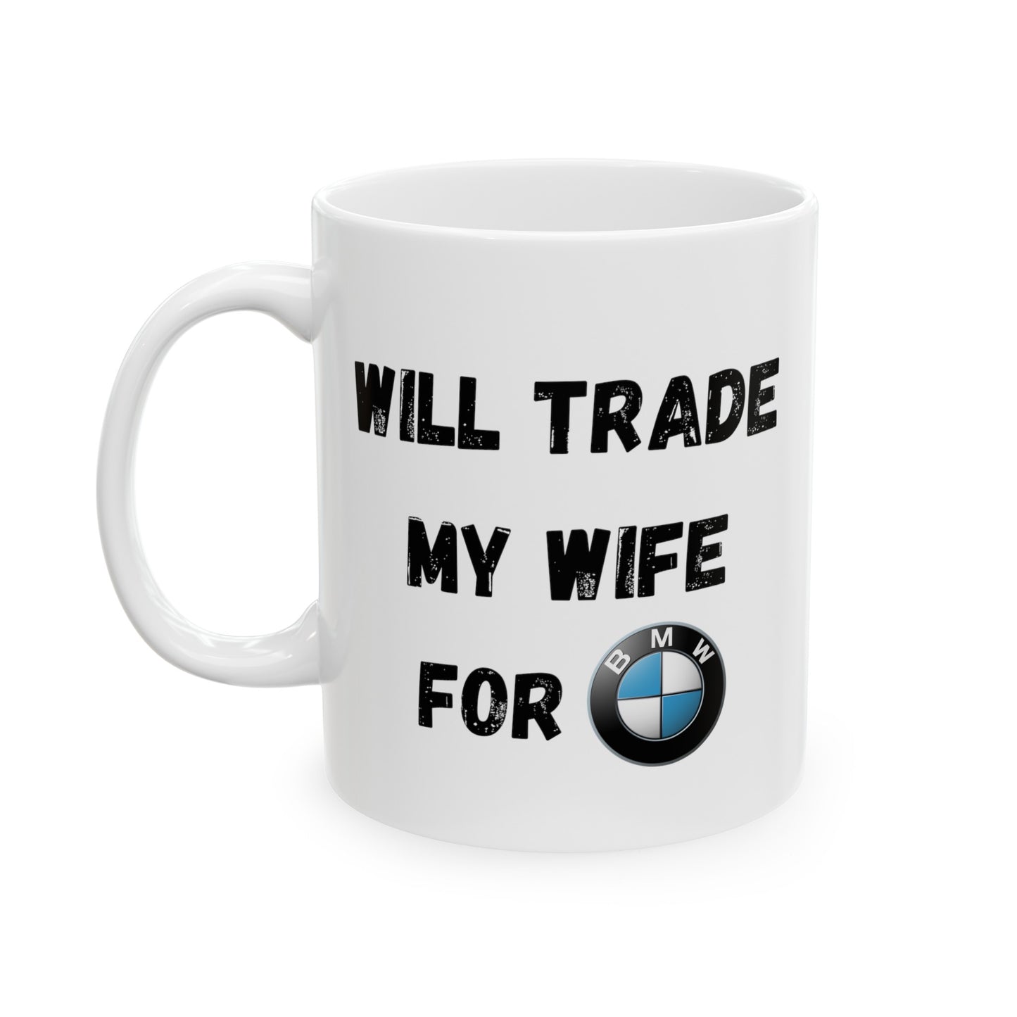 Will Trade My Wife For BMW Mug