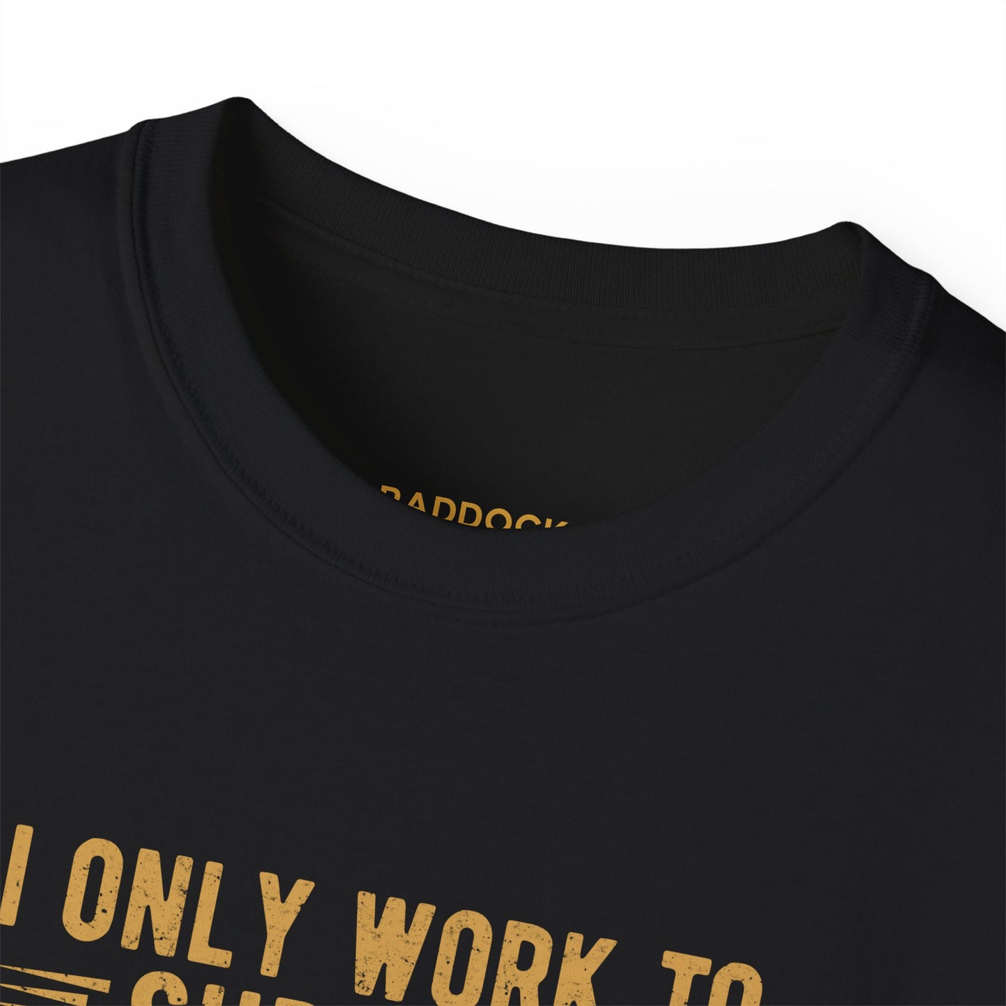 I Only Work To Support My Car Addiction T-shirt