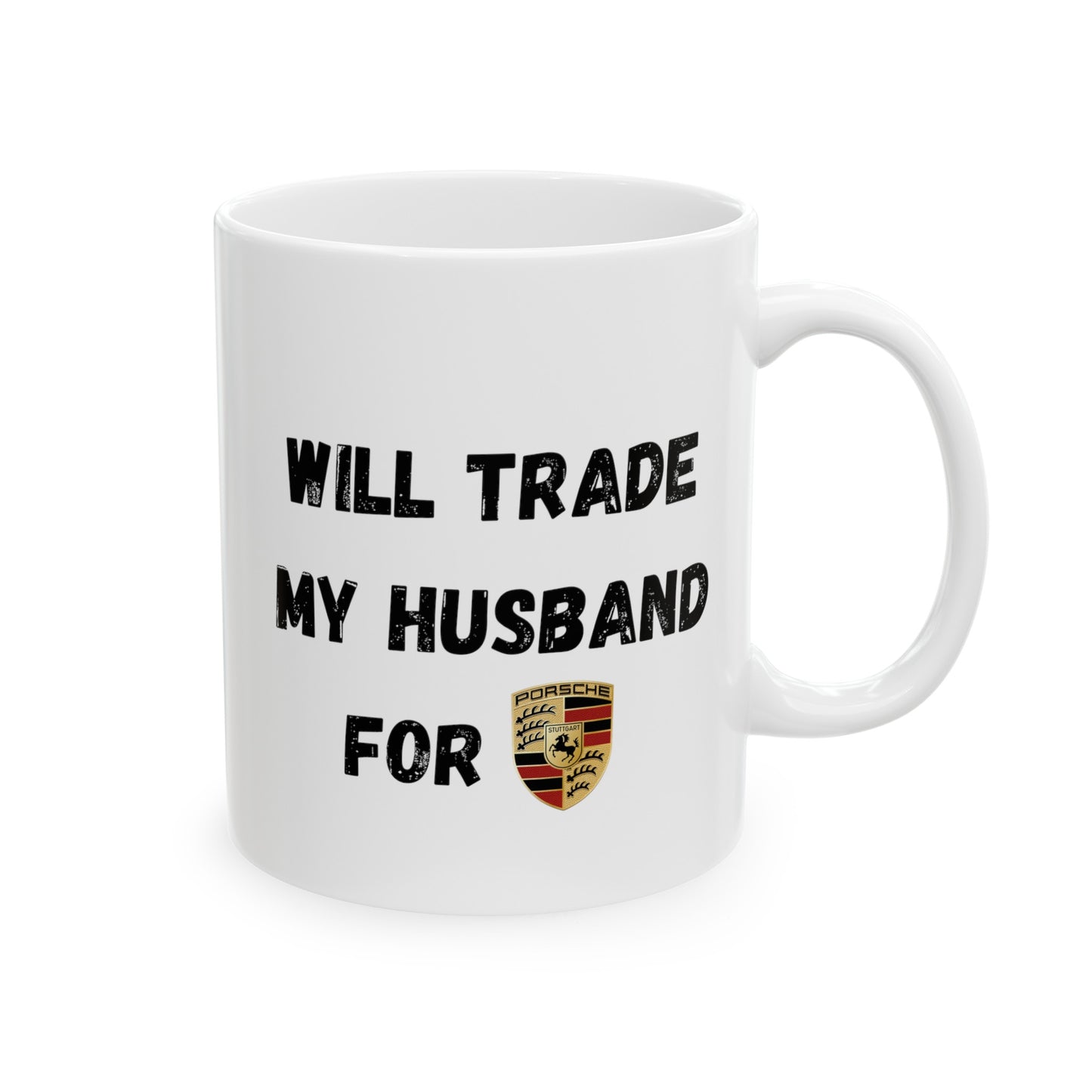 Will Trade Husband For Porsche Funny Coffee Mug