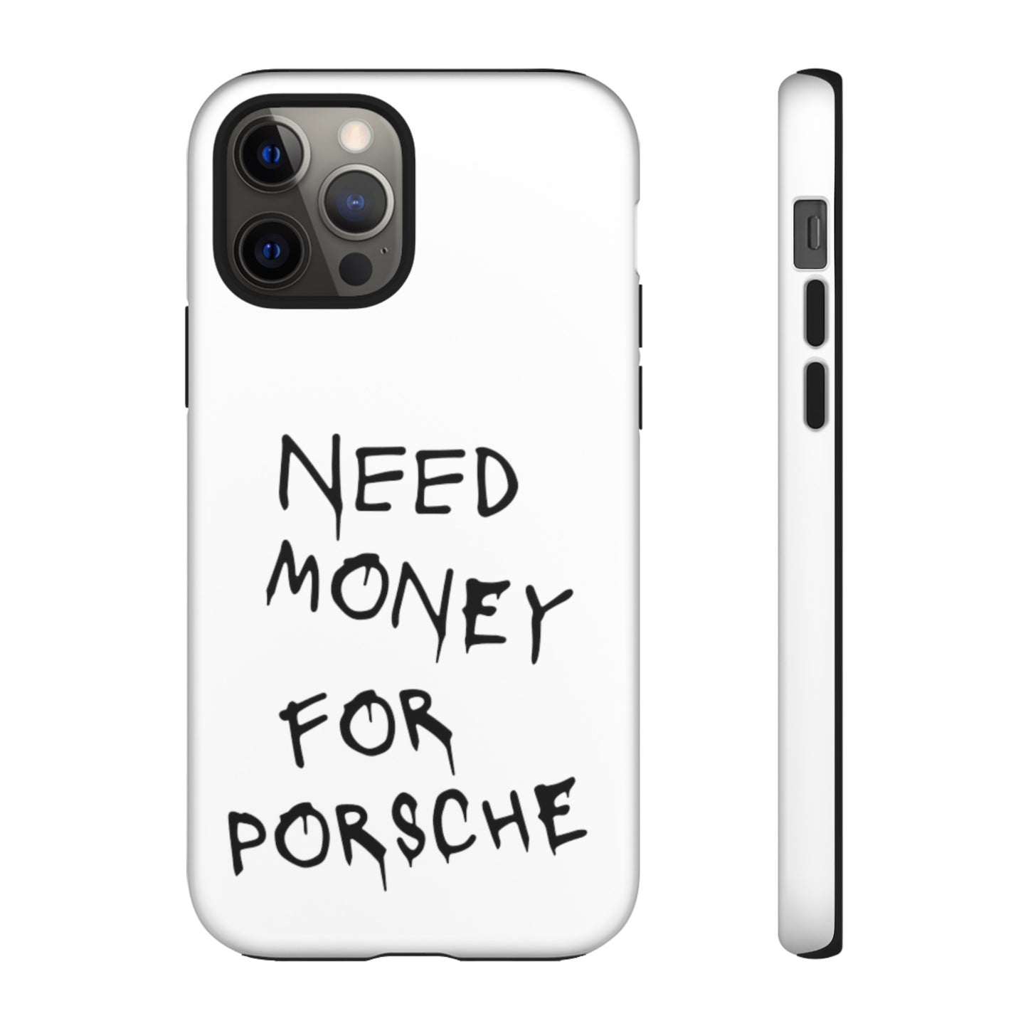 Need Money For Porsche Premium Phone Case