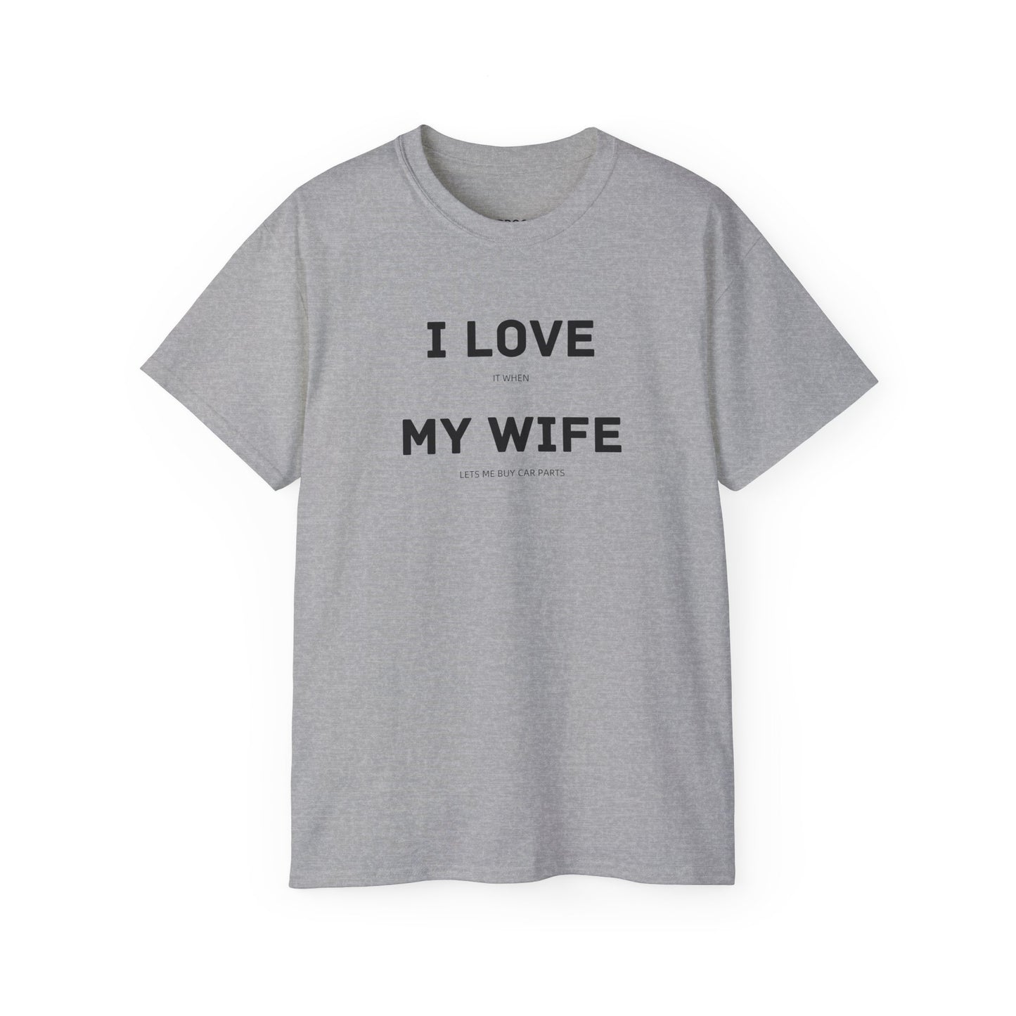 I Love My Wife Funny Car Guy T-shirt