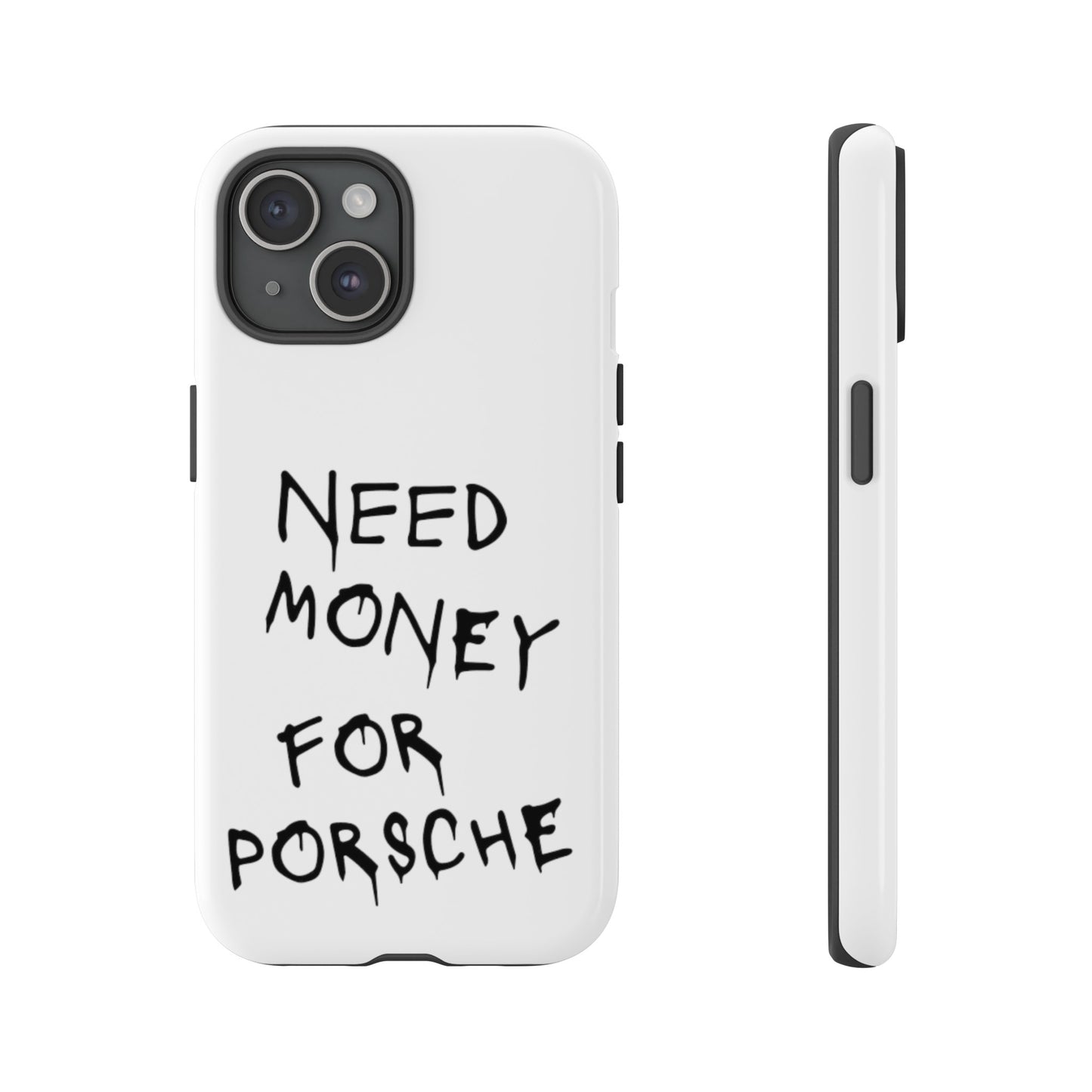 Need Money For Porsche Premium Phone Case