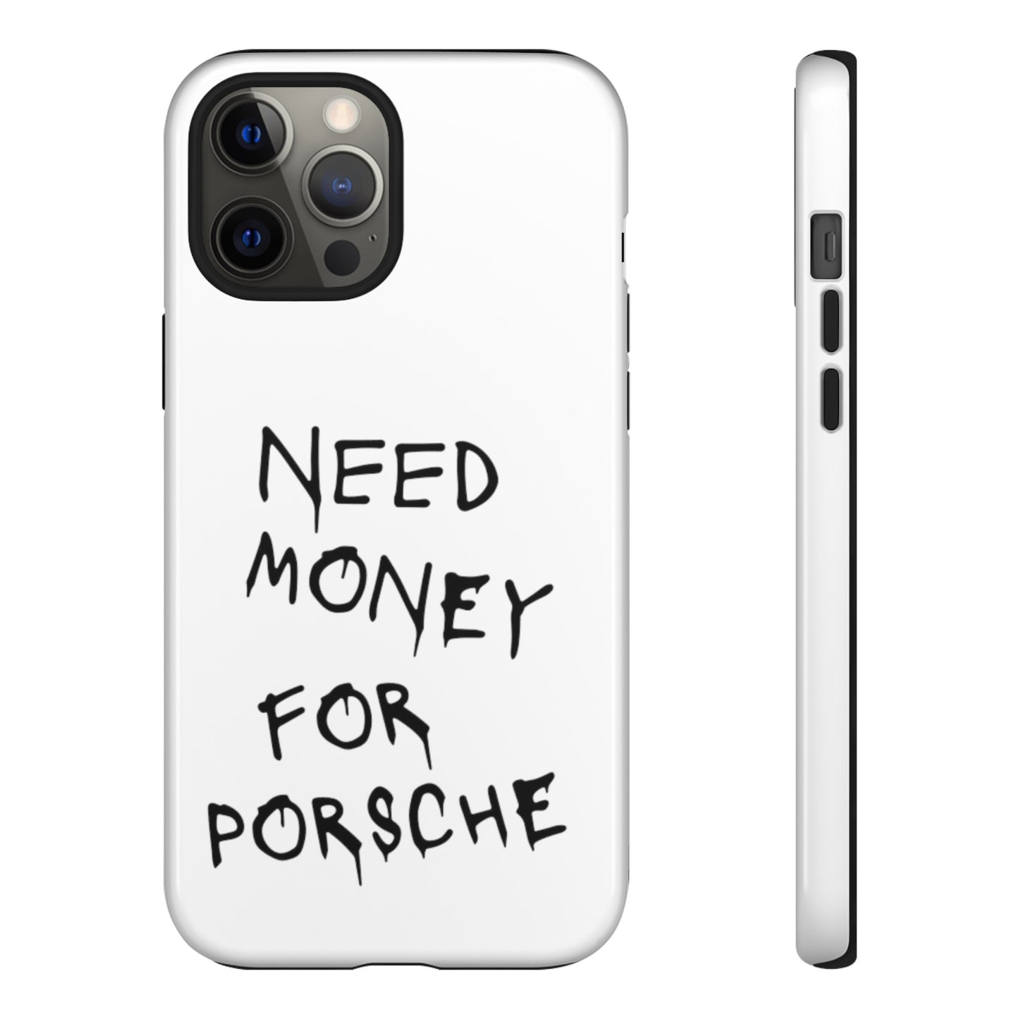 Need Money For Porsche Premium Phone Case