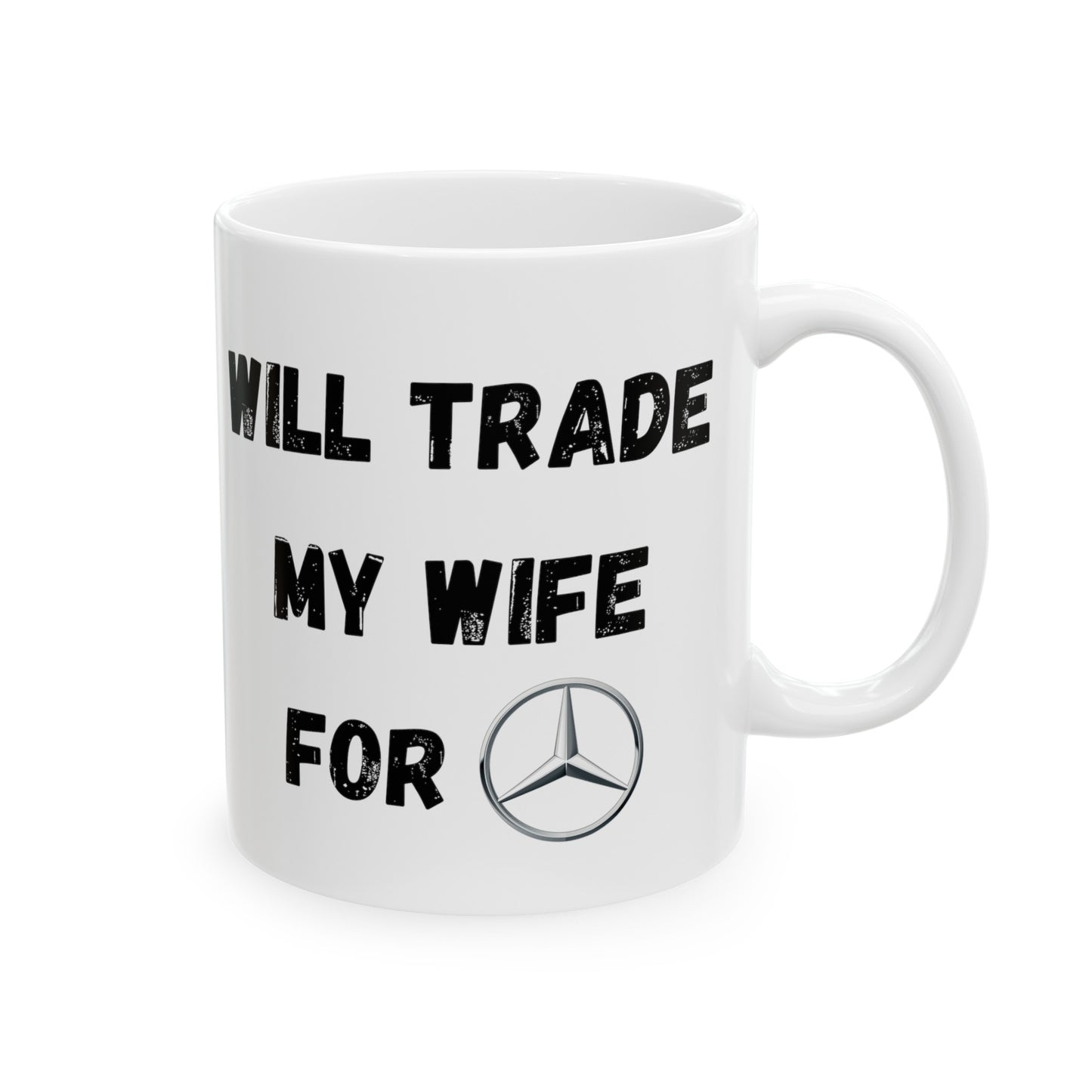 Will Trade My Wife For Mercedes-Benz Coffee Mug