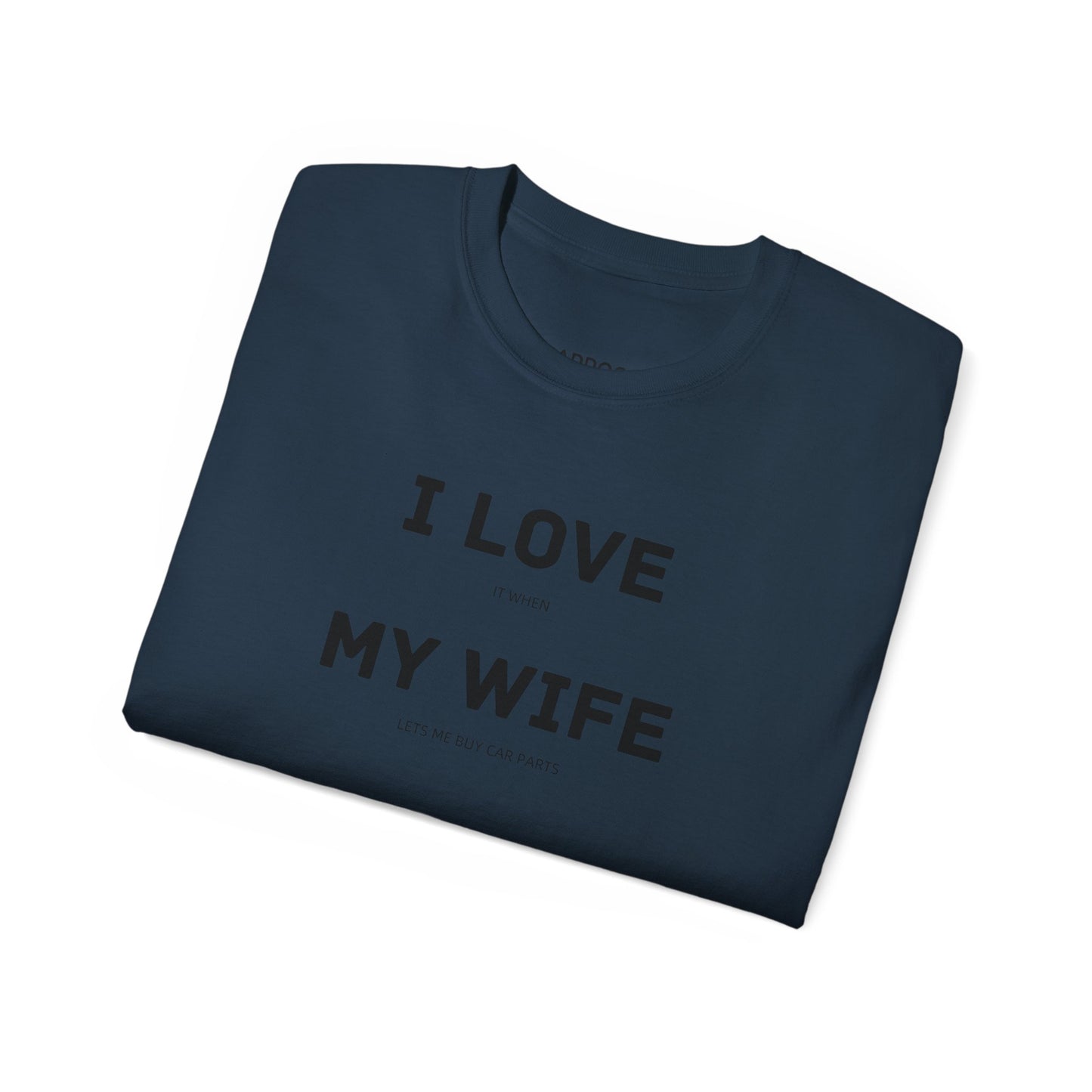 I Love My Wife Funny Car Guy T-shirt