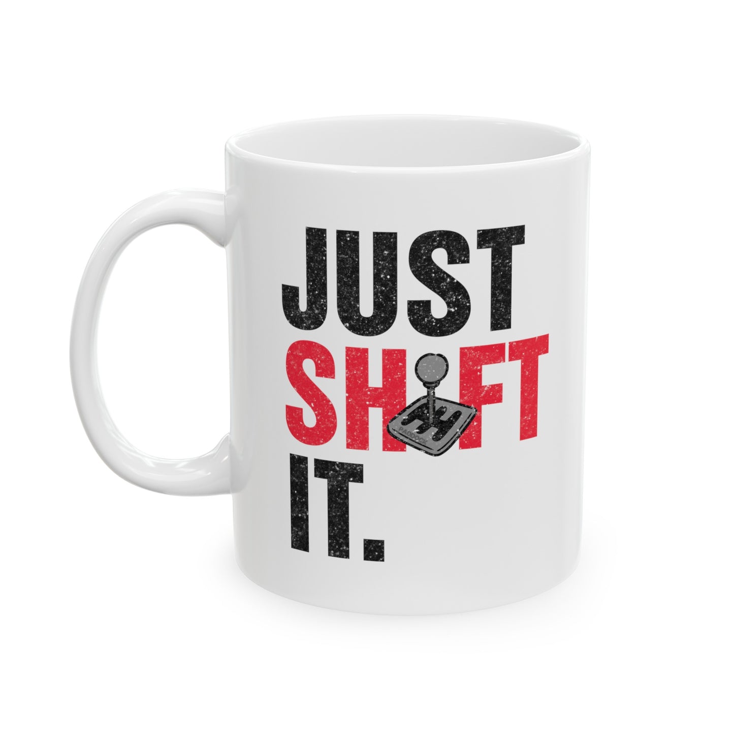 Just Shift It Car Guy Coffee Mug