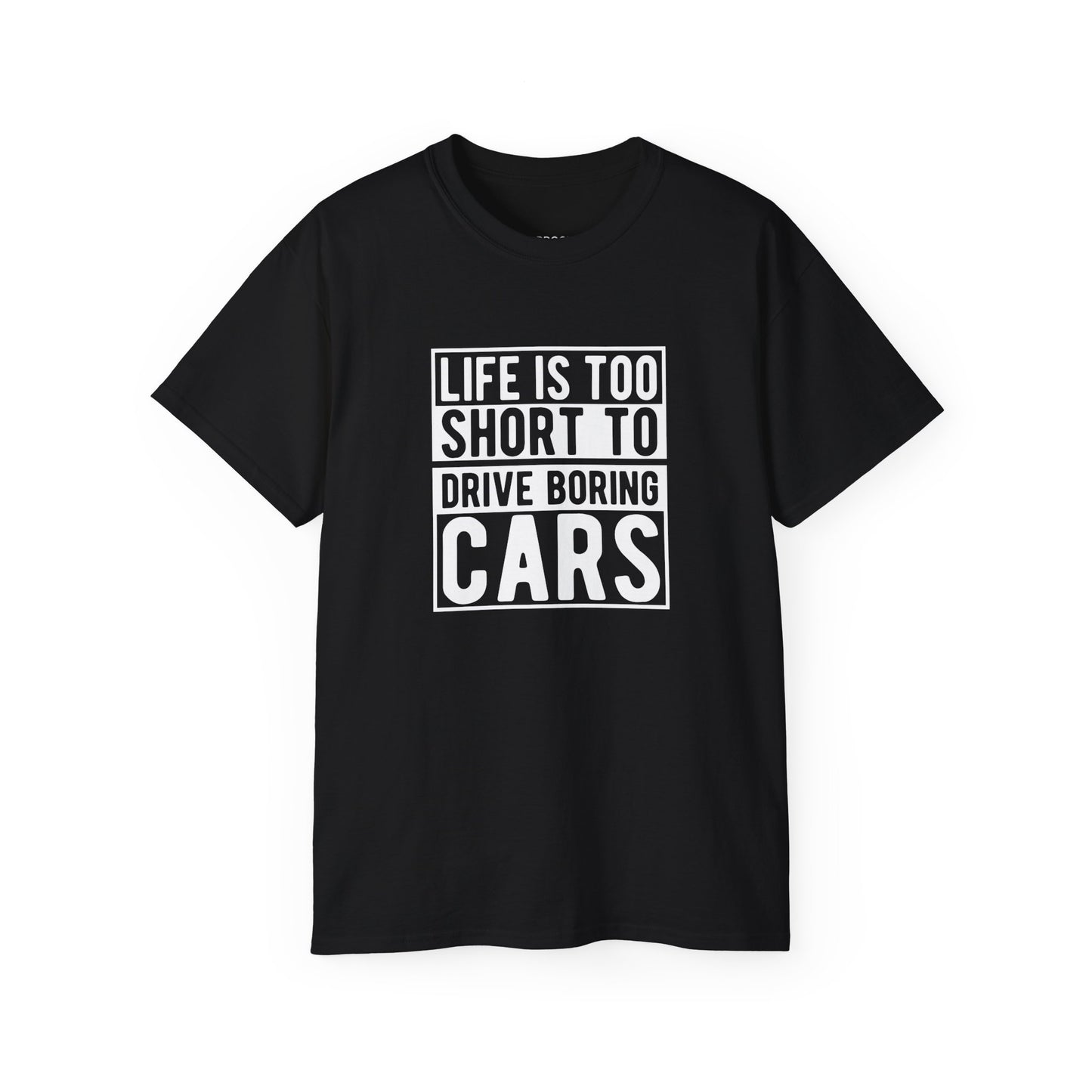 Life Is Too Short To Drive Boring Cars T-shirt