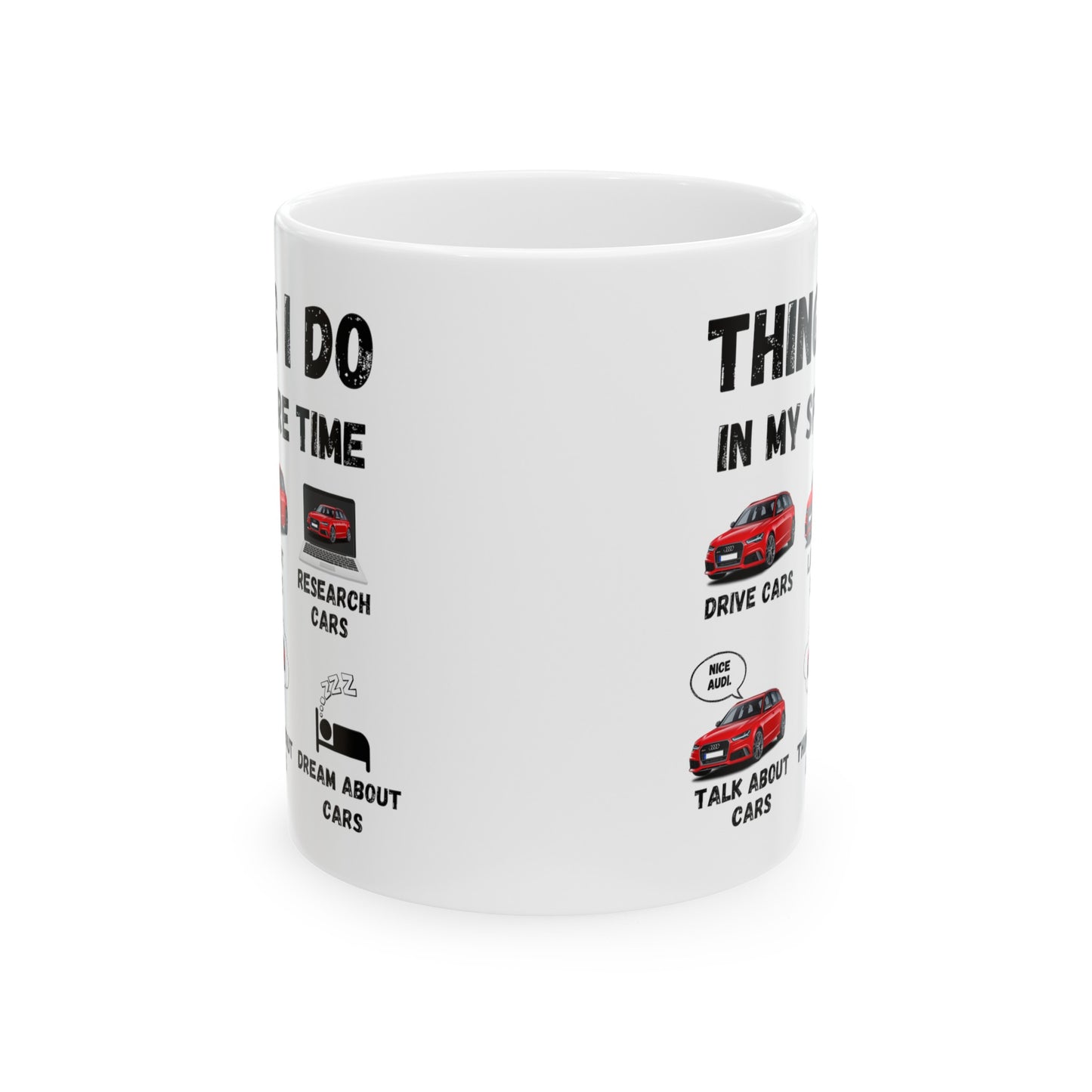 Things I Do In My Spare Time Audi RS6 Coffee Mug