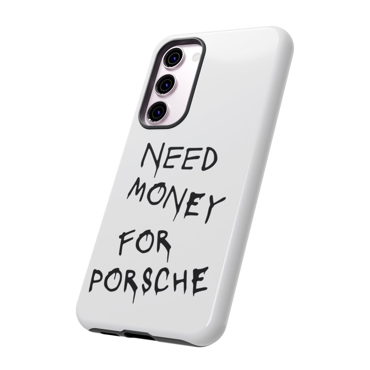 Need Money For Porsche Premium Phone Case