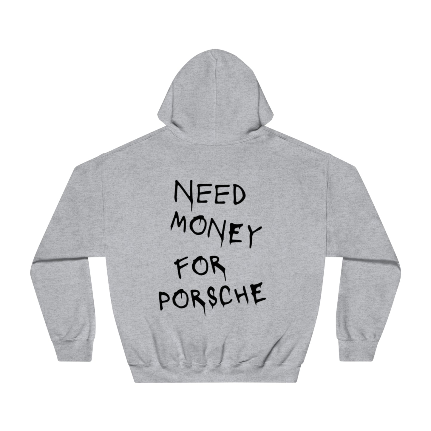 Need Money For Porsche Unisex Hoodie